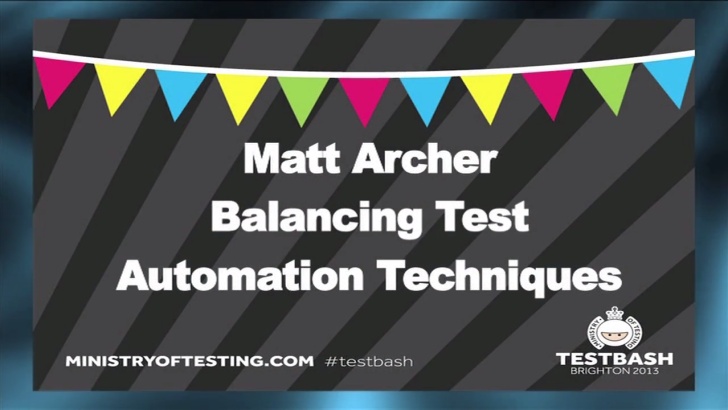 Balancing Test Automation Techniques - Matt Archer