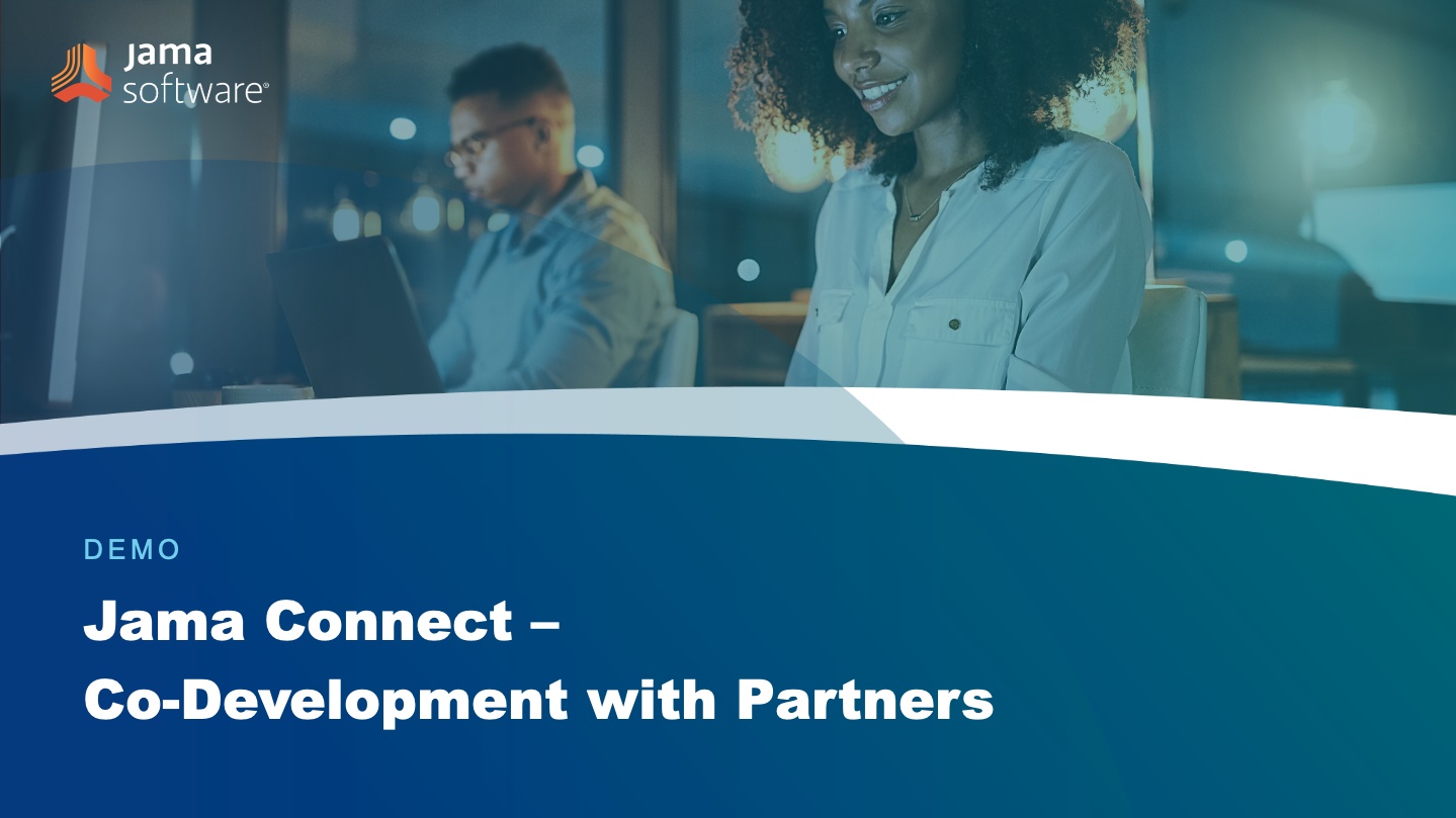 Jama Connect® — Co-Development with Partners Jama Connect® — Co-Development with Partners