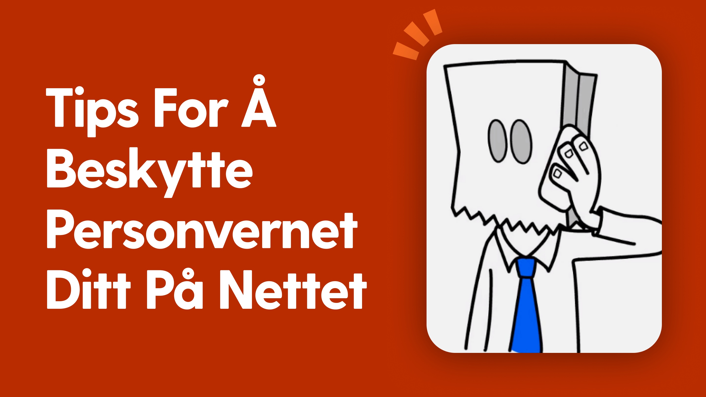 Tips for å beskytte personvernet ditt på nettet