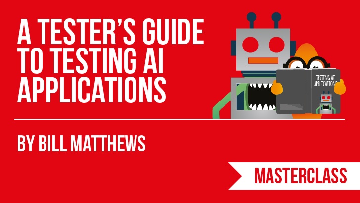 A Tester's Guide to Testing AI Applications with Bill Matthews