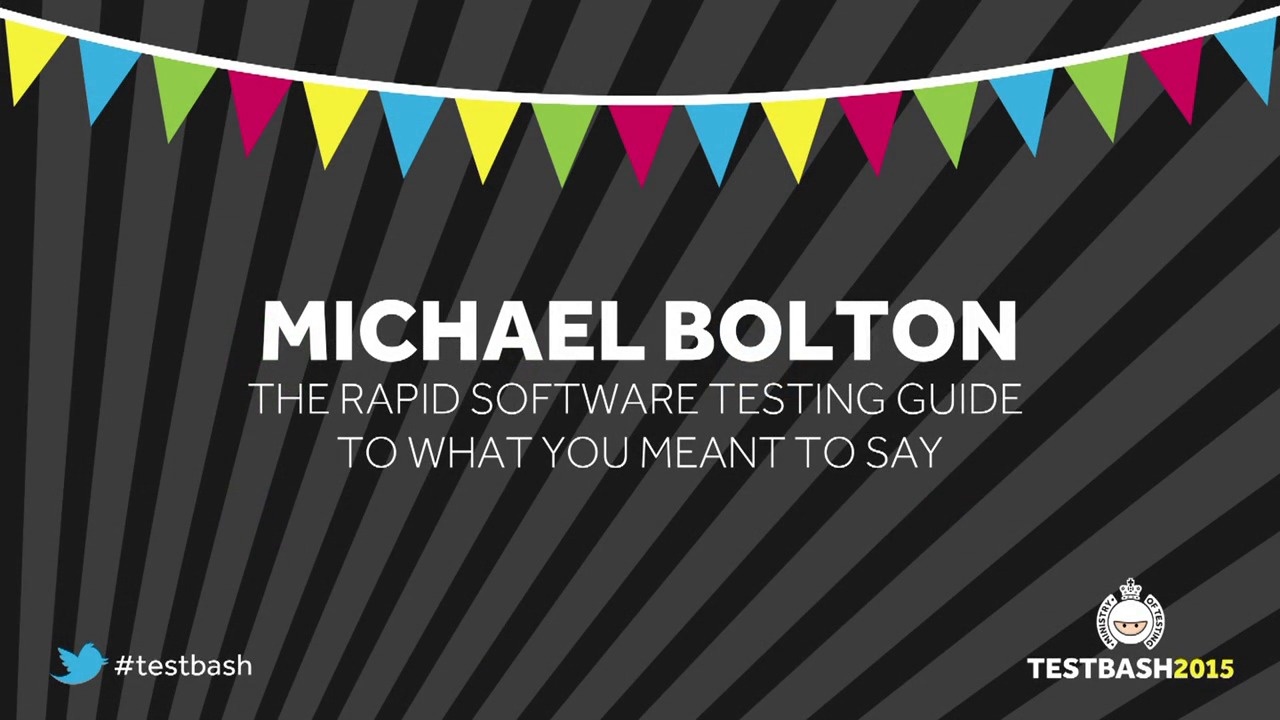 The Rapid Software Testing Guide to What You Meant To Say – Michael Bolton image