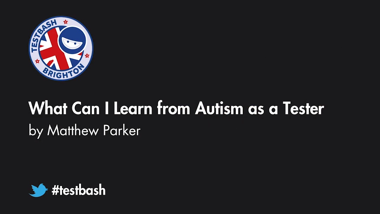 What Can I Learn from Autism as a Tester - Matthew Parker image
