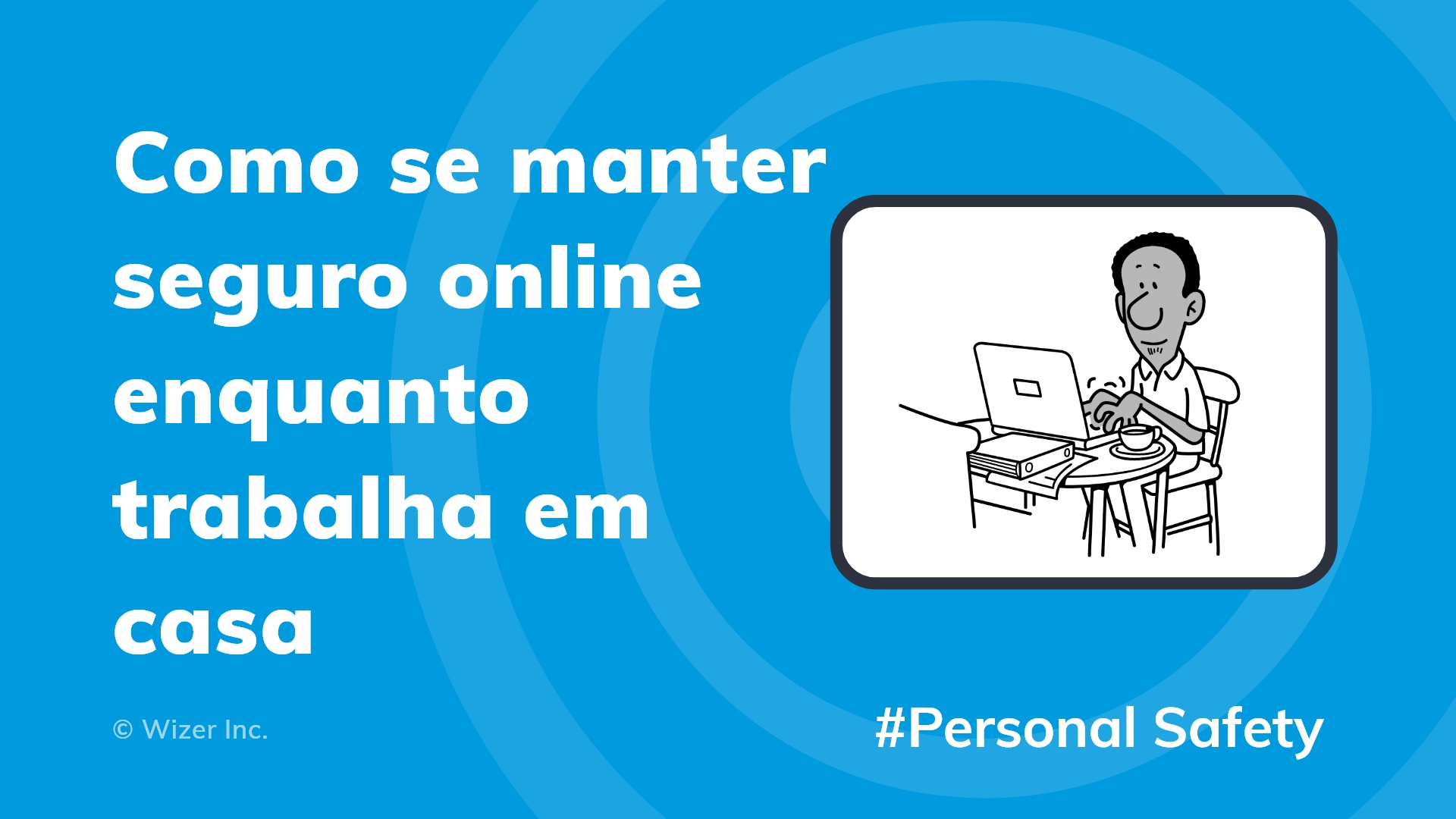 Como se manter seguro online enquanto trabalha em casa