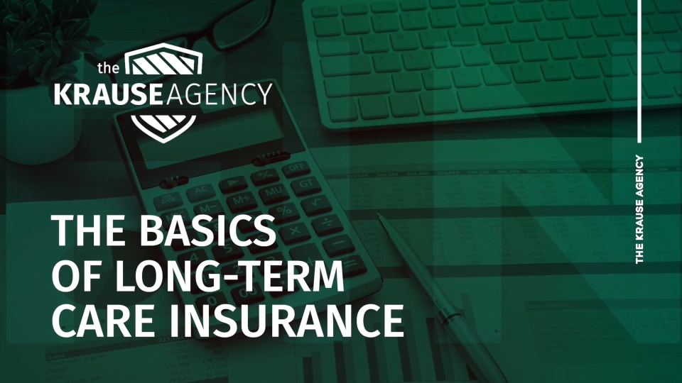 The Basics of Long-Term Care Insurance