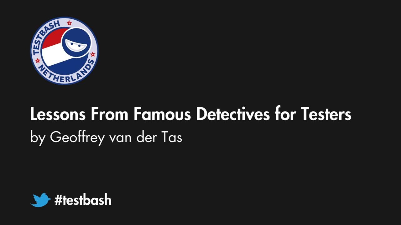 Lessons From Famous Detectives for Testers - Geoffrey van der Tas image