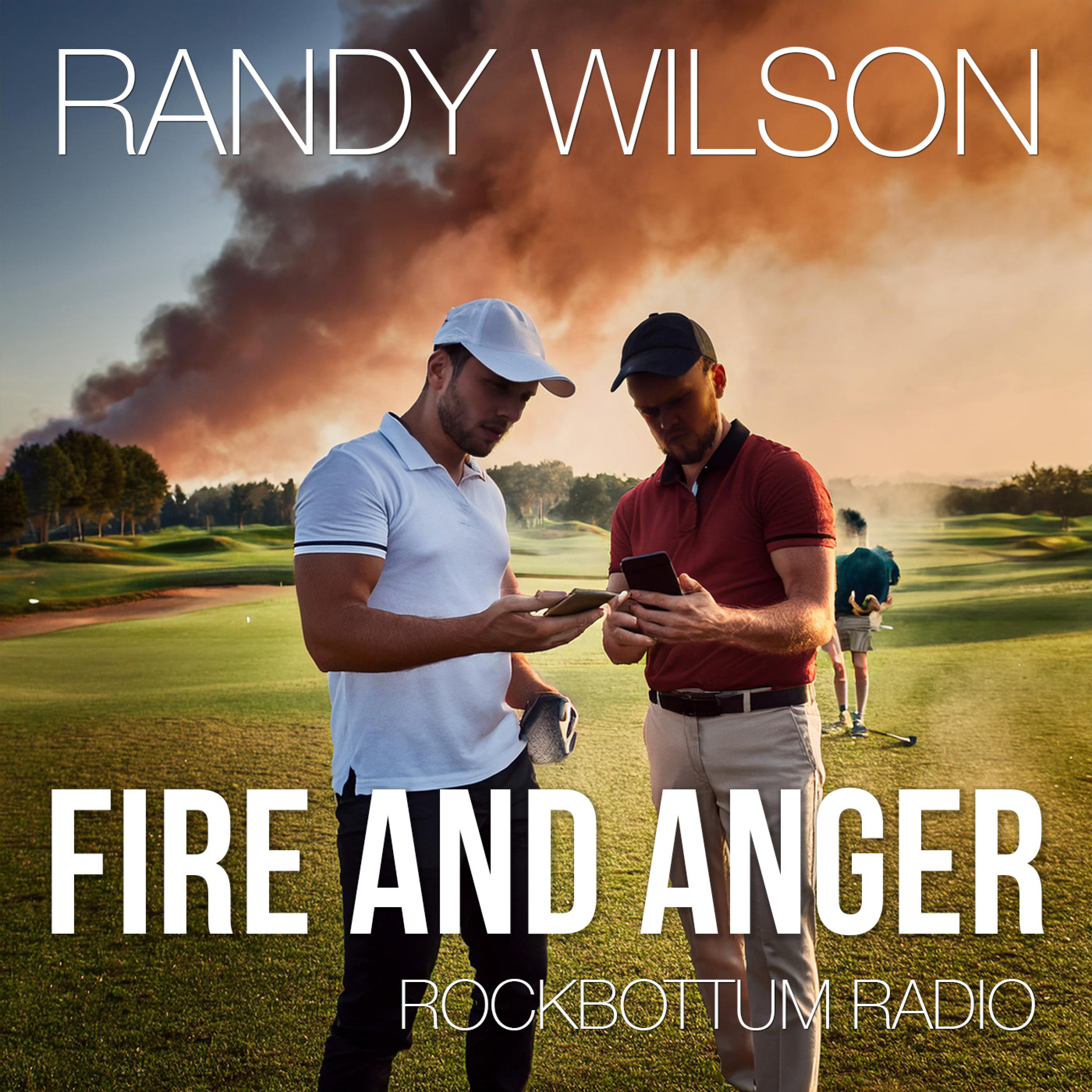 Rockbottum Radio: Fire and Anger
