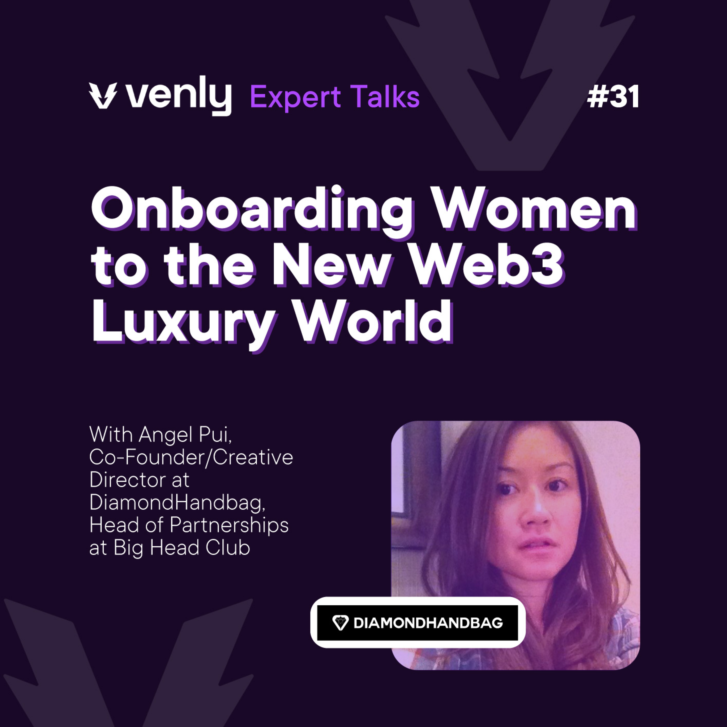 Angel Pui: Onboarding Women to the Web3 Luxury World | Ep. 31