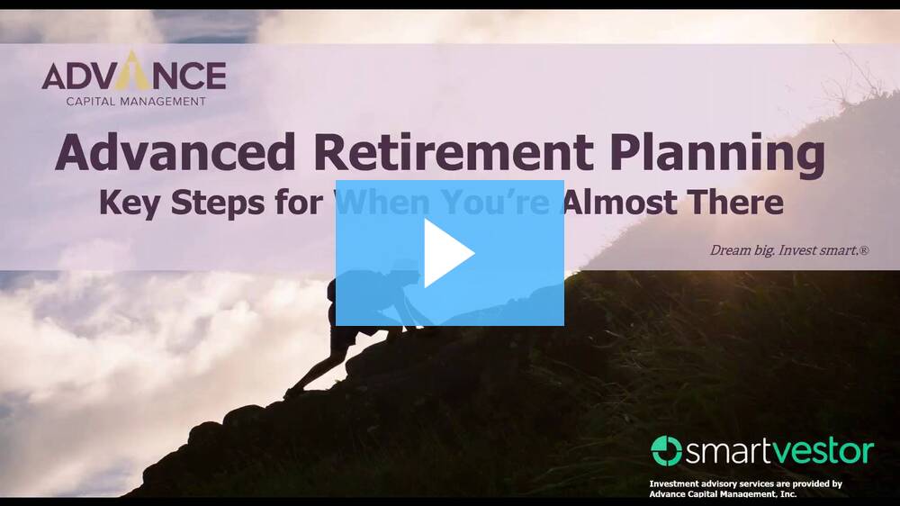 Advanced Retirement Planning - Key Steps for When You_re Almost There
