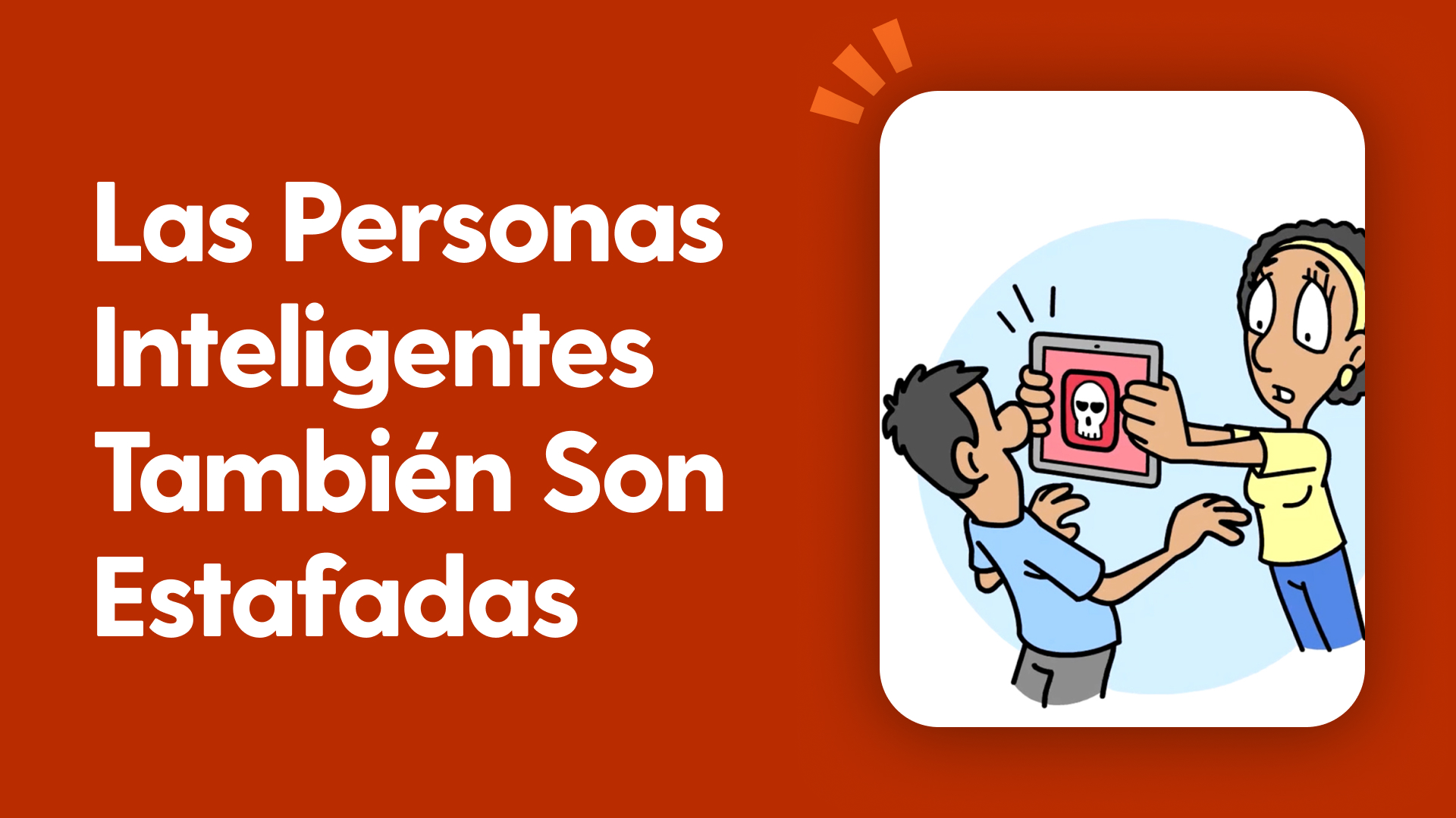 Las personas inteligentes también son estafadas