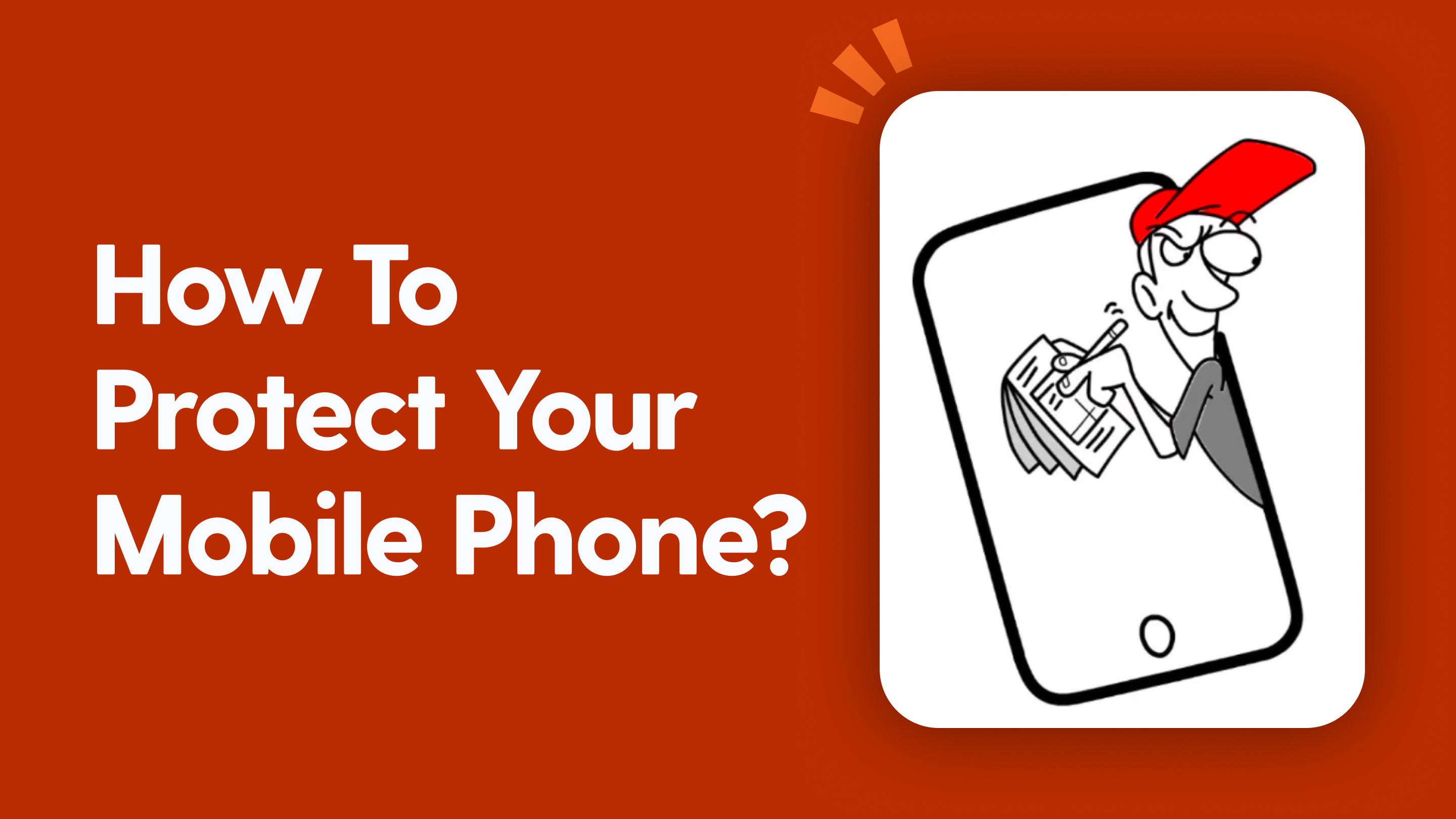 How To Protect Your Mobile Phone?