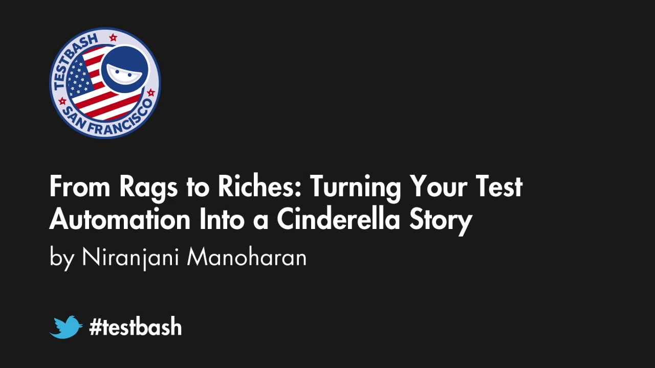From Rags to Riches: Turning Your Test Automation Into a Cinderella Story - Niranjani Manoharan image