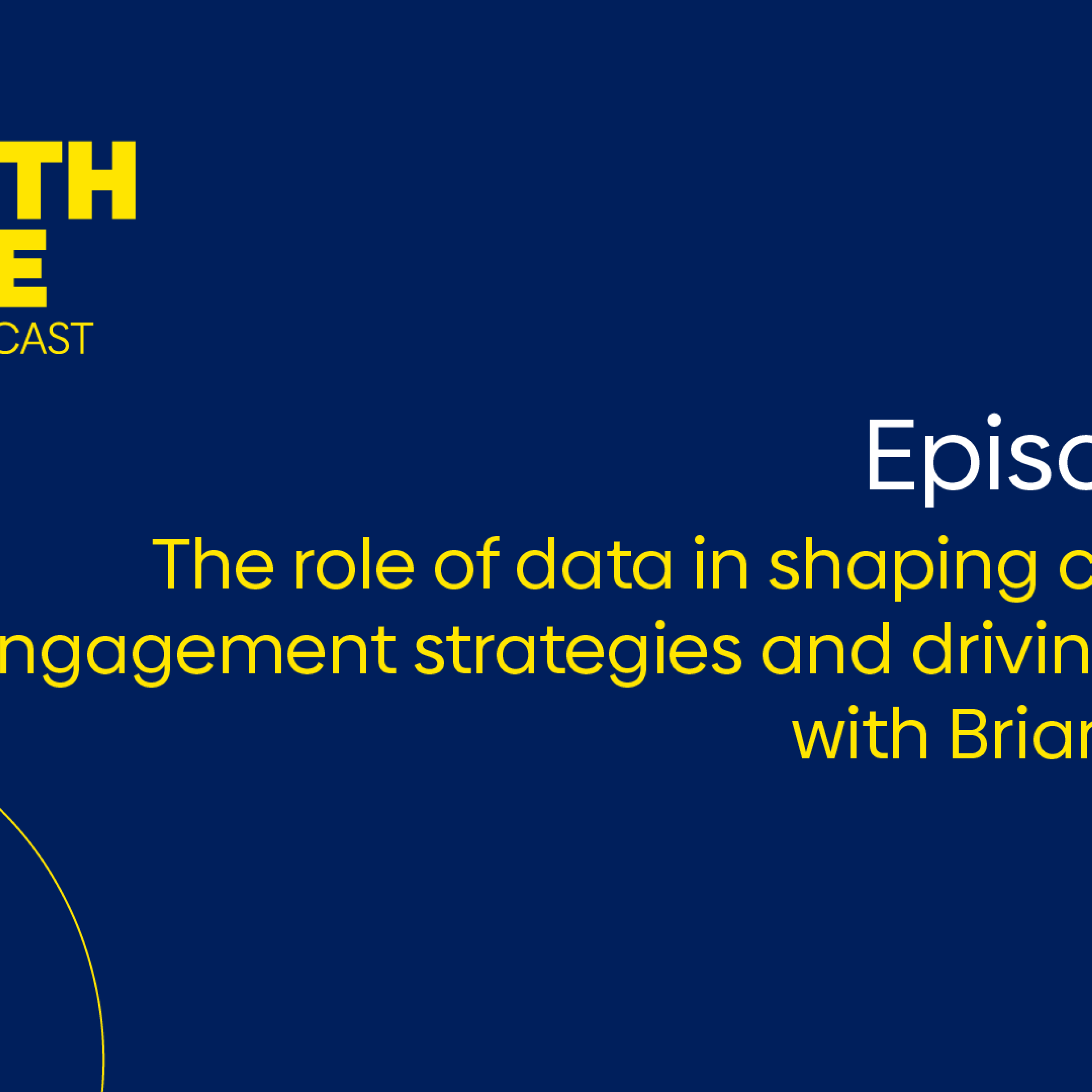The Growth Engine - Episode 20: The role of data in shaping customer engagement strategies and driving growth episode artwork