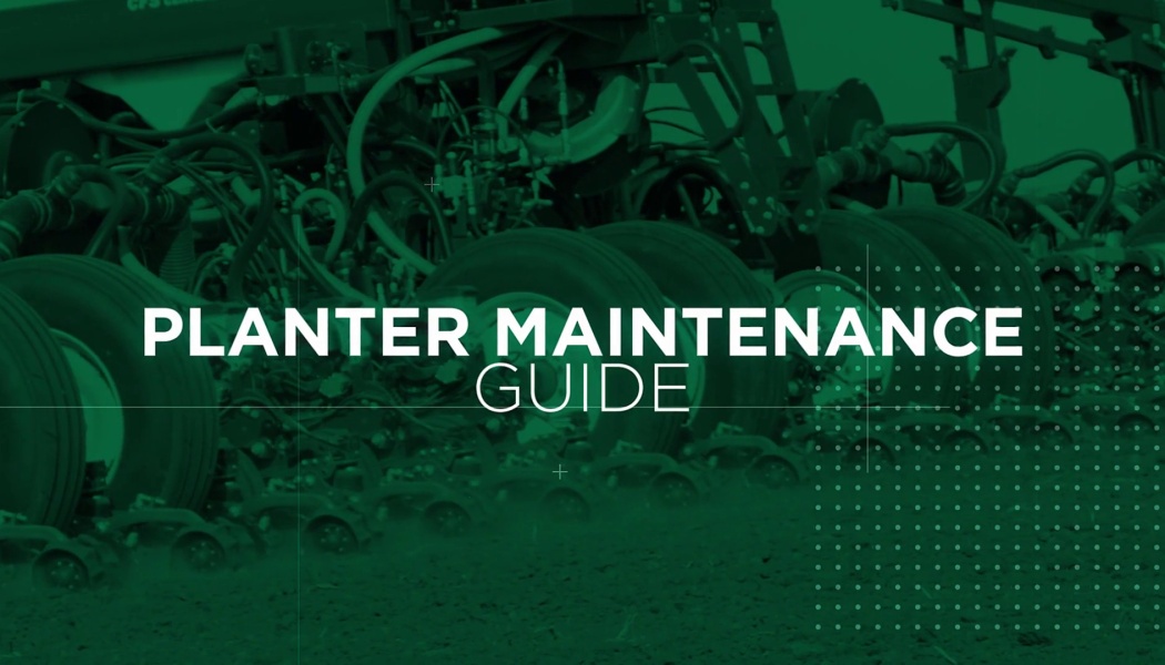 Your Planter Maintenance Guide | Fundamentals | Precision Planting