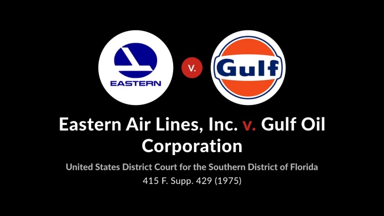 Eastern Air Lines, Inc. v. Gulf Oil Corp.