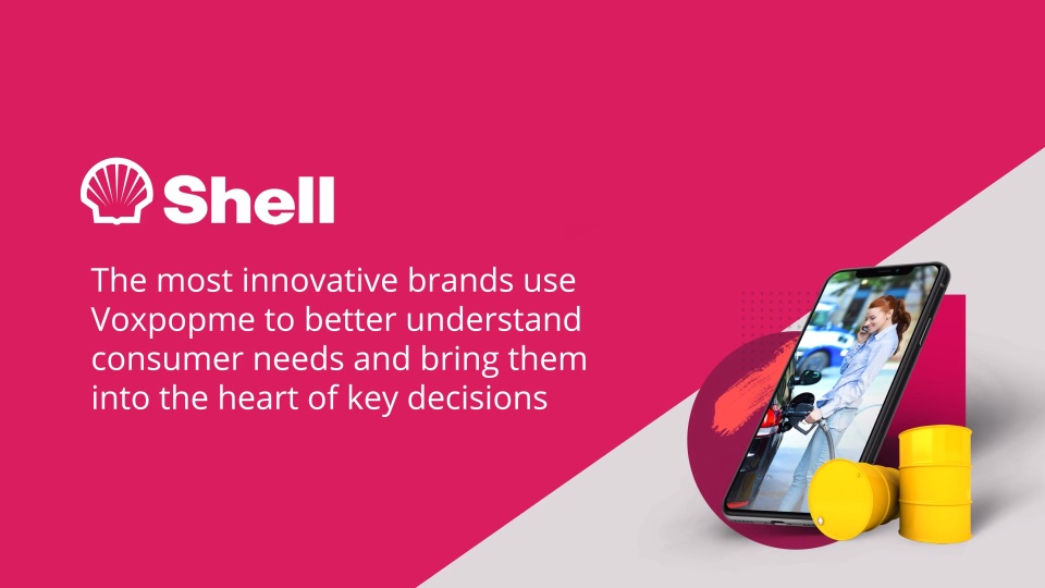 How Shell used Voxpopme to better understand consumer needs and bring them into the heart of key decisions