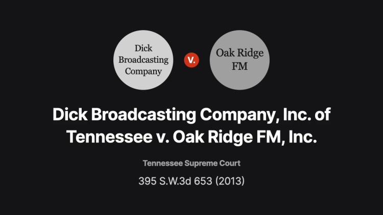 Dick Broadcasting Company, Inc. of Tennessee v. Oak Ridge FM, Inc.