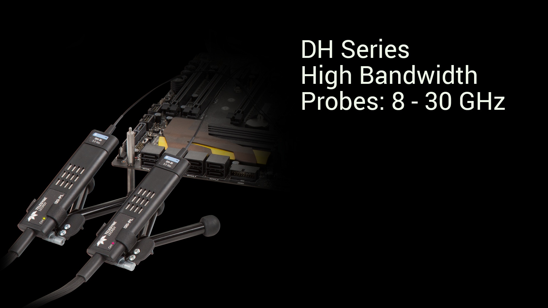 DH Series High Bandwidth Probes: 8-30 GHz