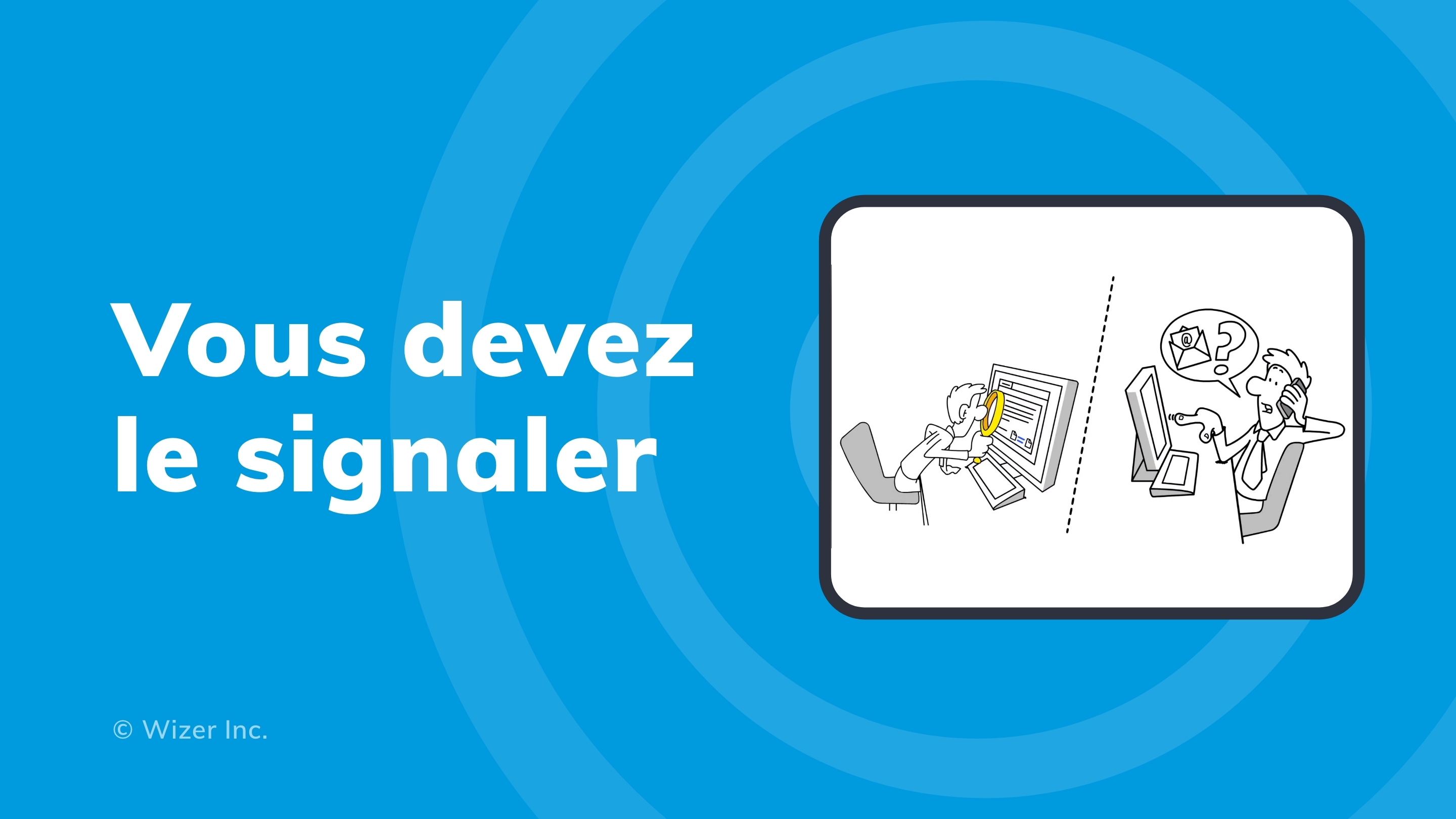 Vous devez le signaler