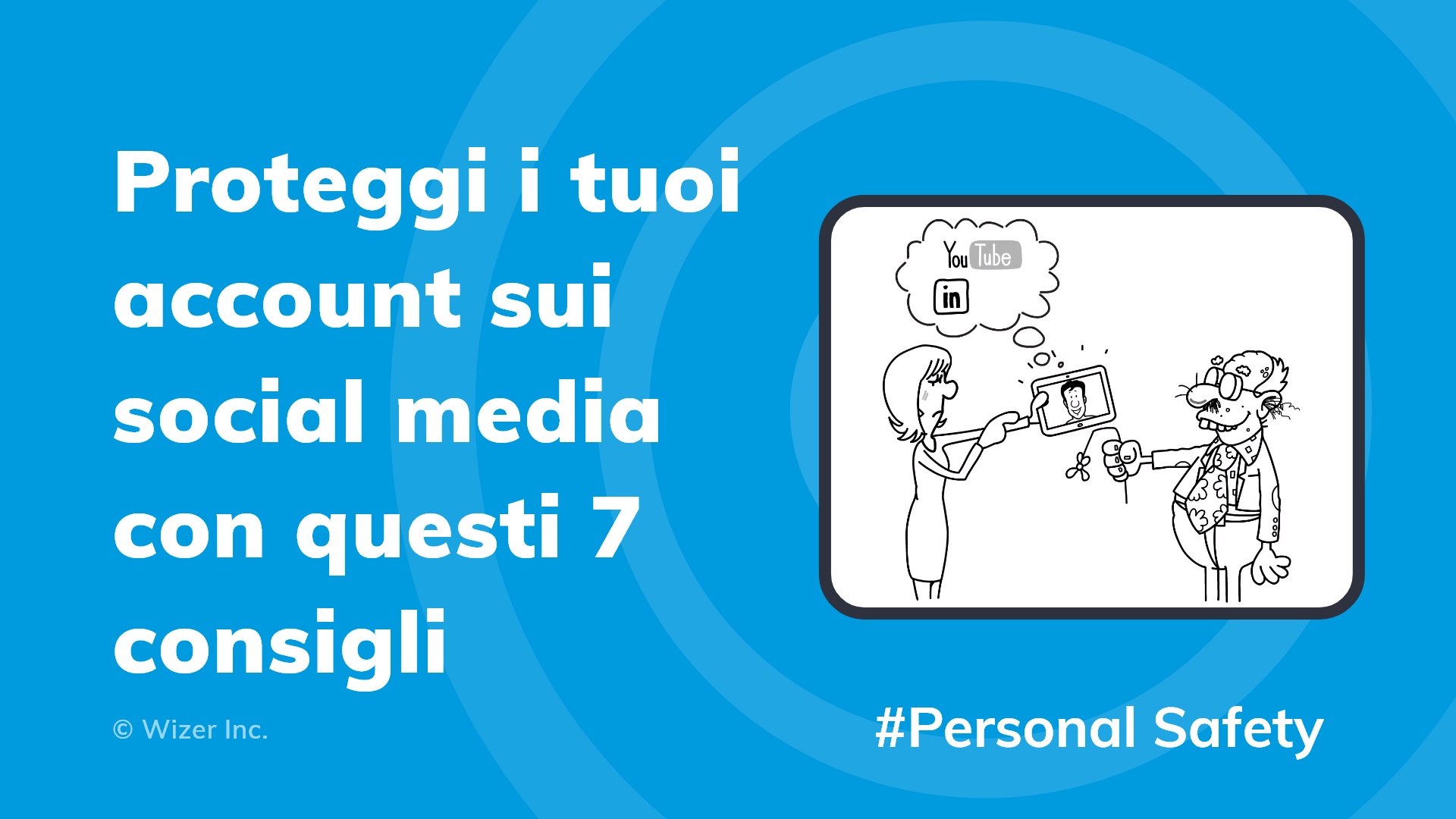 Proteggi i tuoi account sui social media con questi 7 consigli