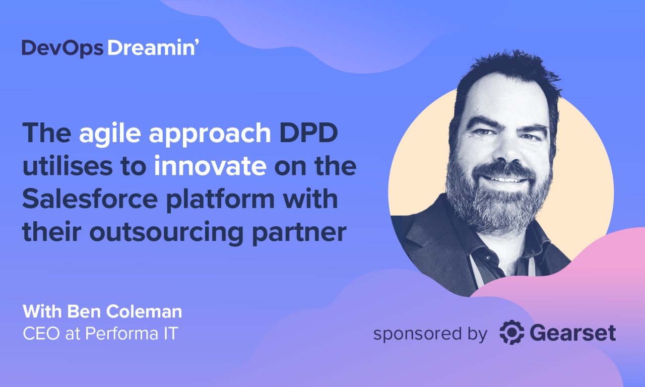 The agile approach DPD utilises to innovate on the Salesforce platform