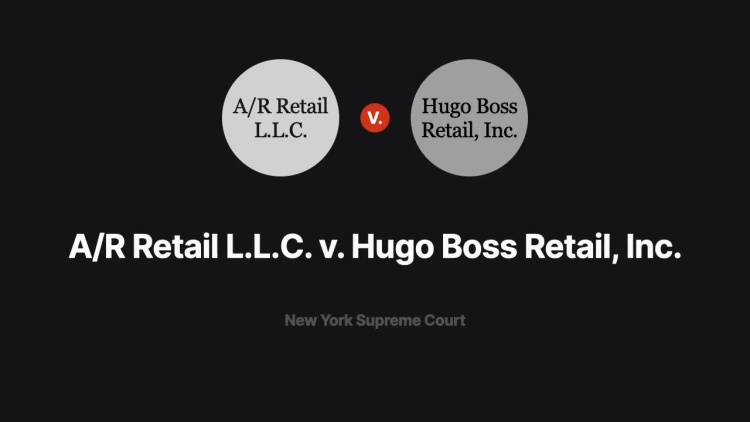A/R Retail L.L.C. v. Hugo Boss Retail, Inc.