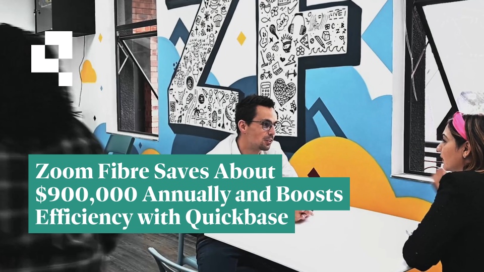 Zoom Fibre about how they've boosted savings and efficiency with Quickbase