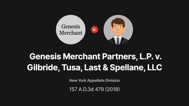 Genesis Merchant Partners, L.P. v. Gilbride, Tusa, Last & Spellane