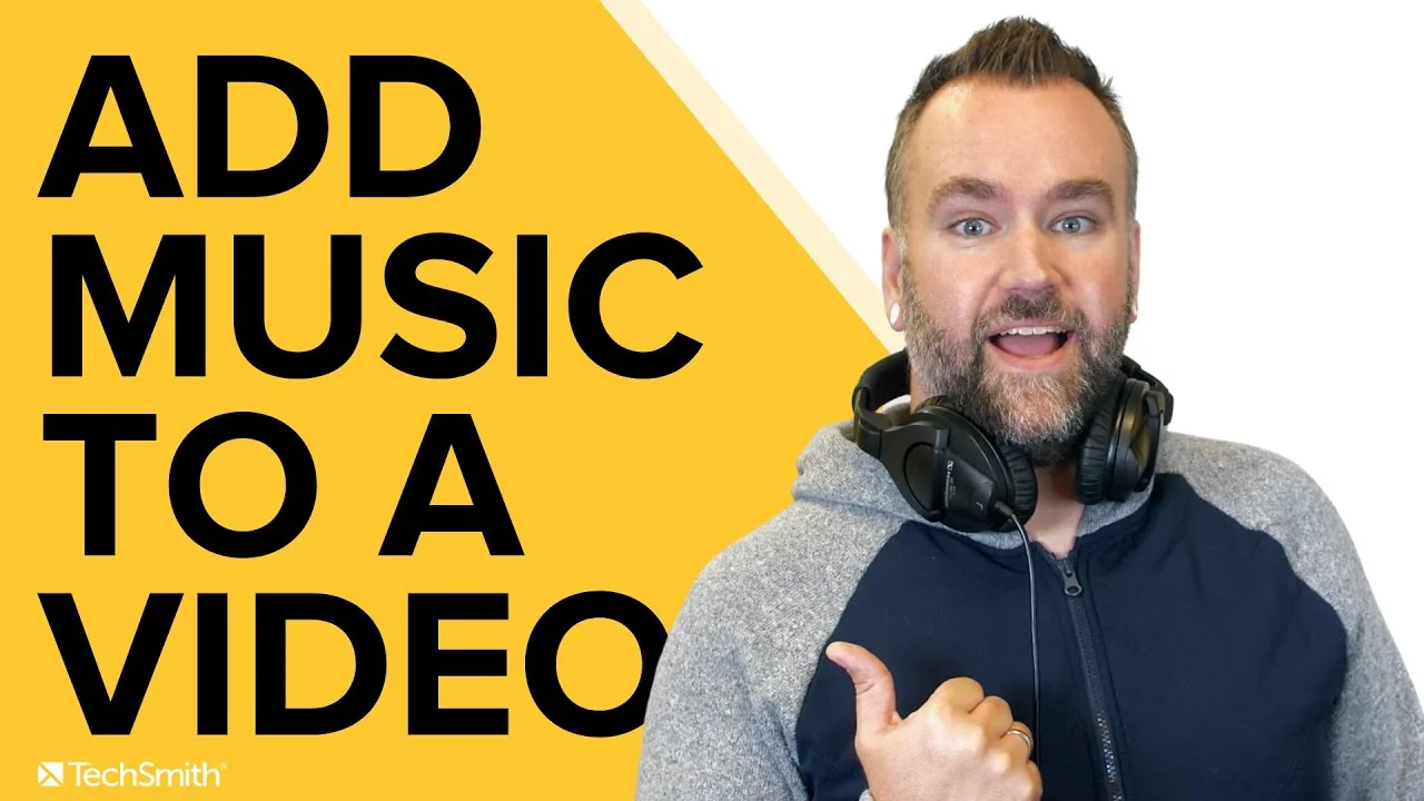 How to Add Music to a Video (Step-By-Step Guide) | The TechSmith Blog