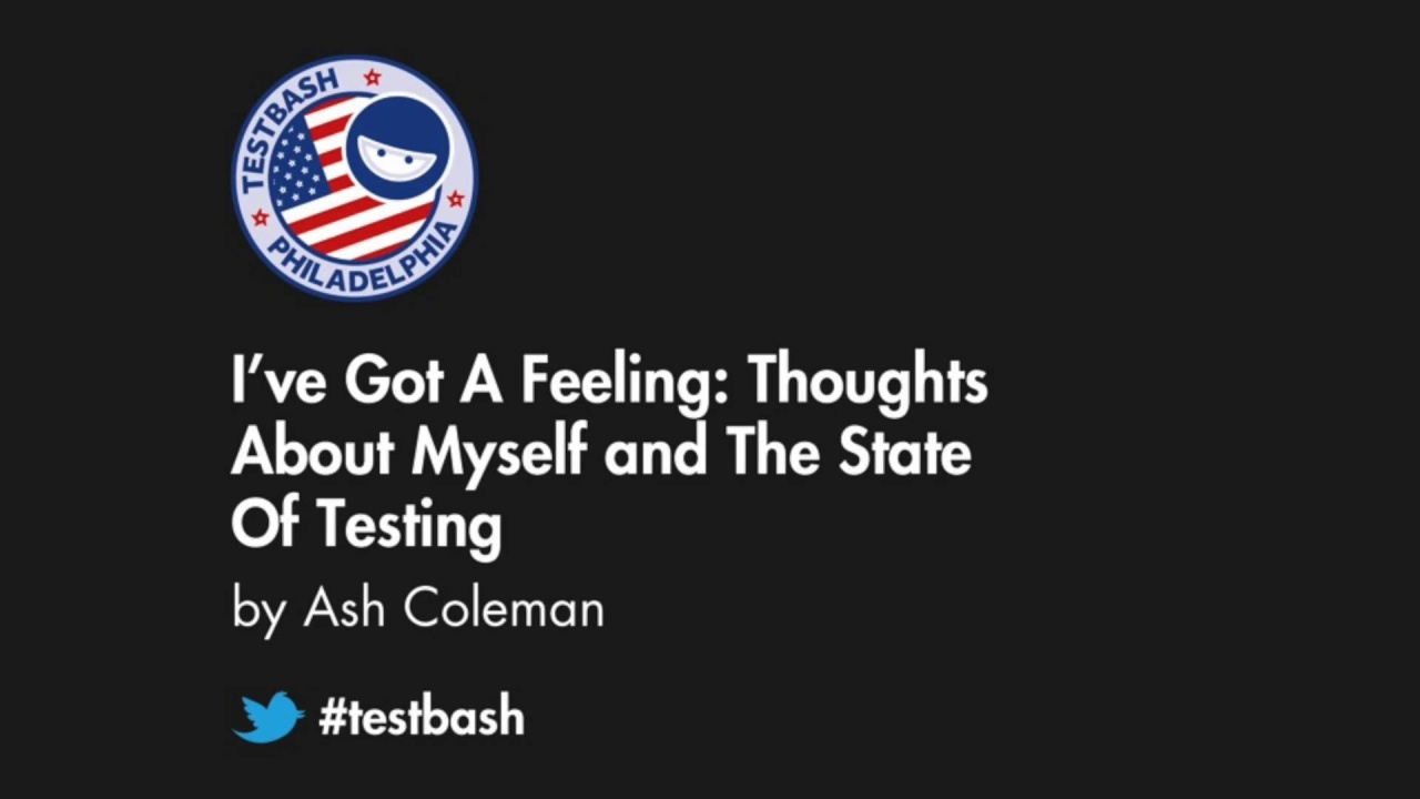 I've Got A Feeling: Thoughts About Myself and The State Of Testing - Ash Coleman image