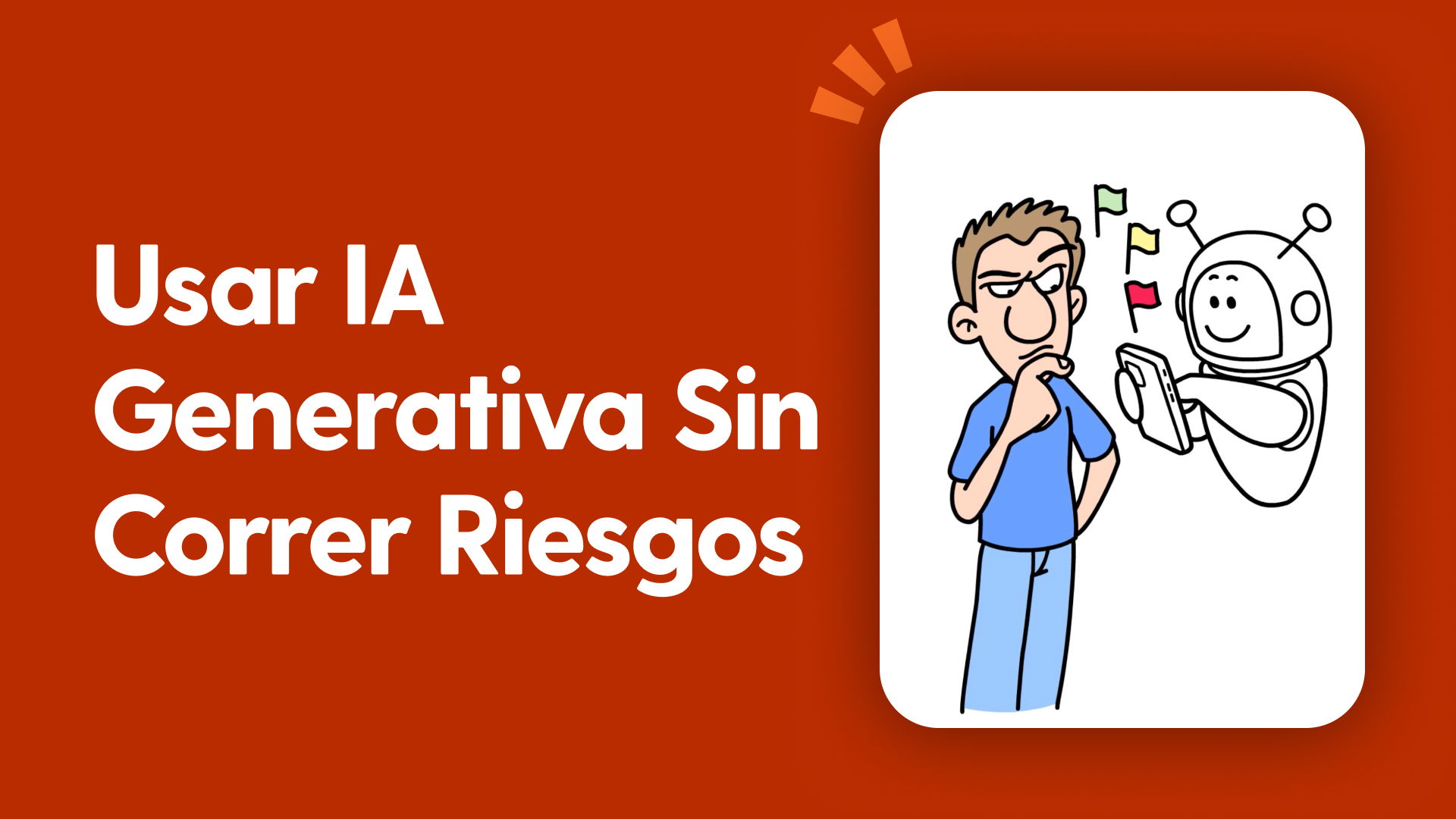 Usar IA Generativa sin correr riesgos