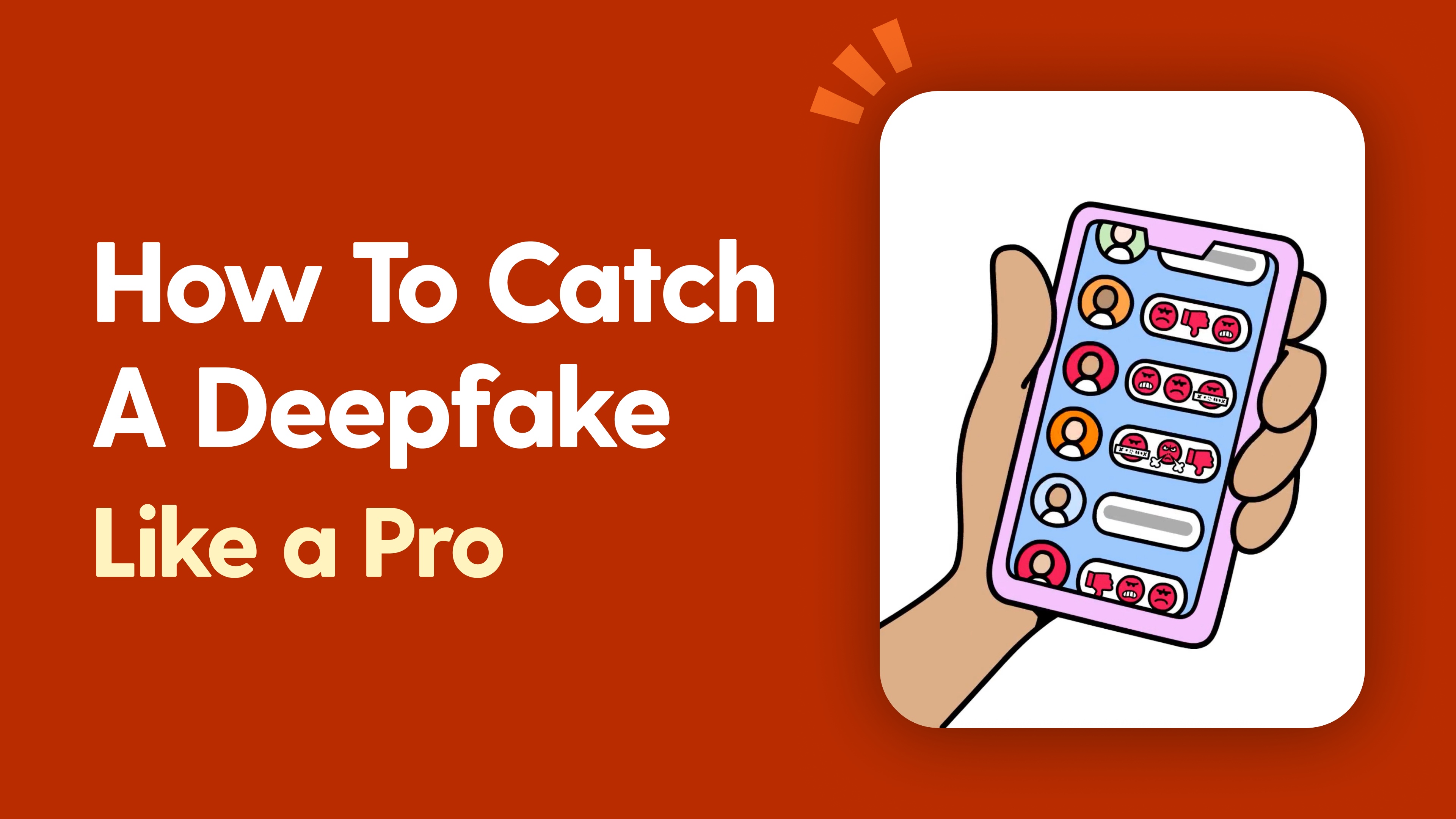 How to Catch a Deepfake Like a Pro