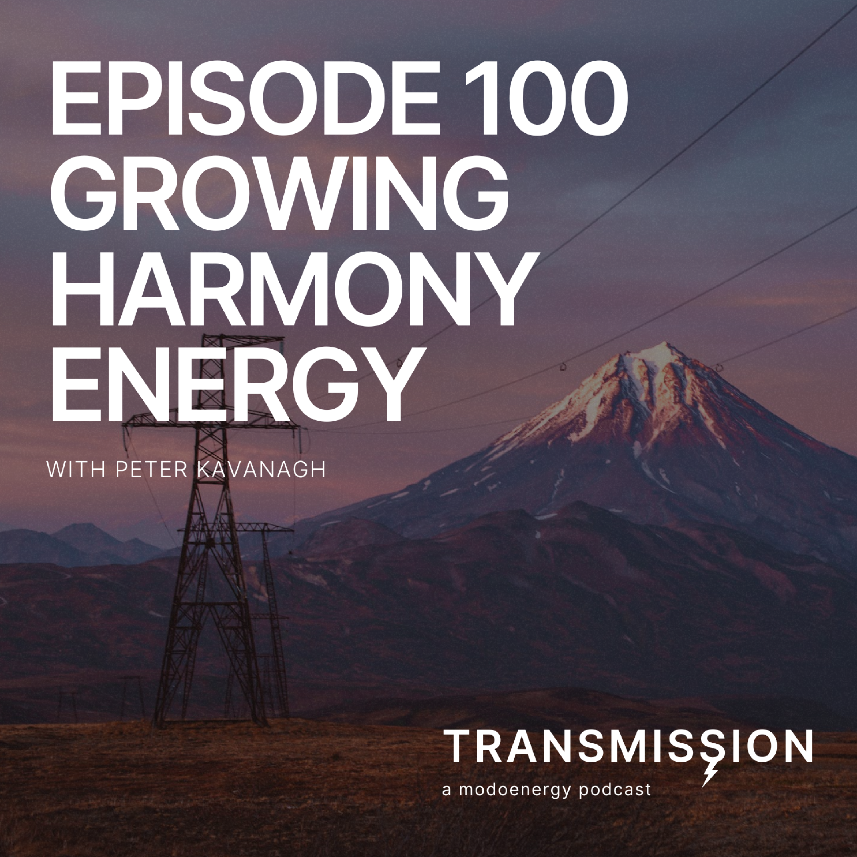 Ep100 Building Harmony Energy with Peter Kavanagh (CEO & Founder @ Harmony Energy) - podcast episode cover