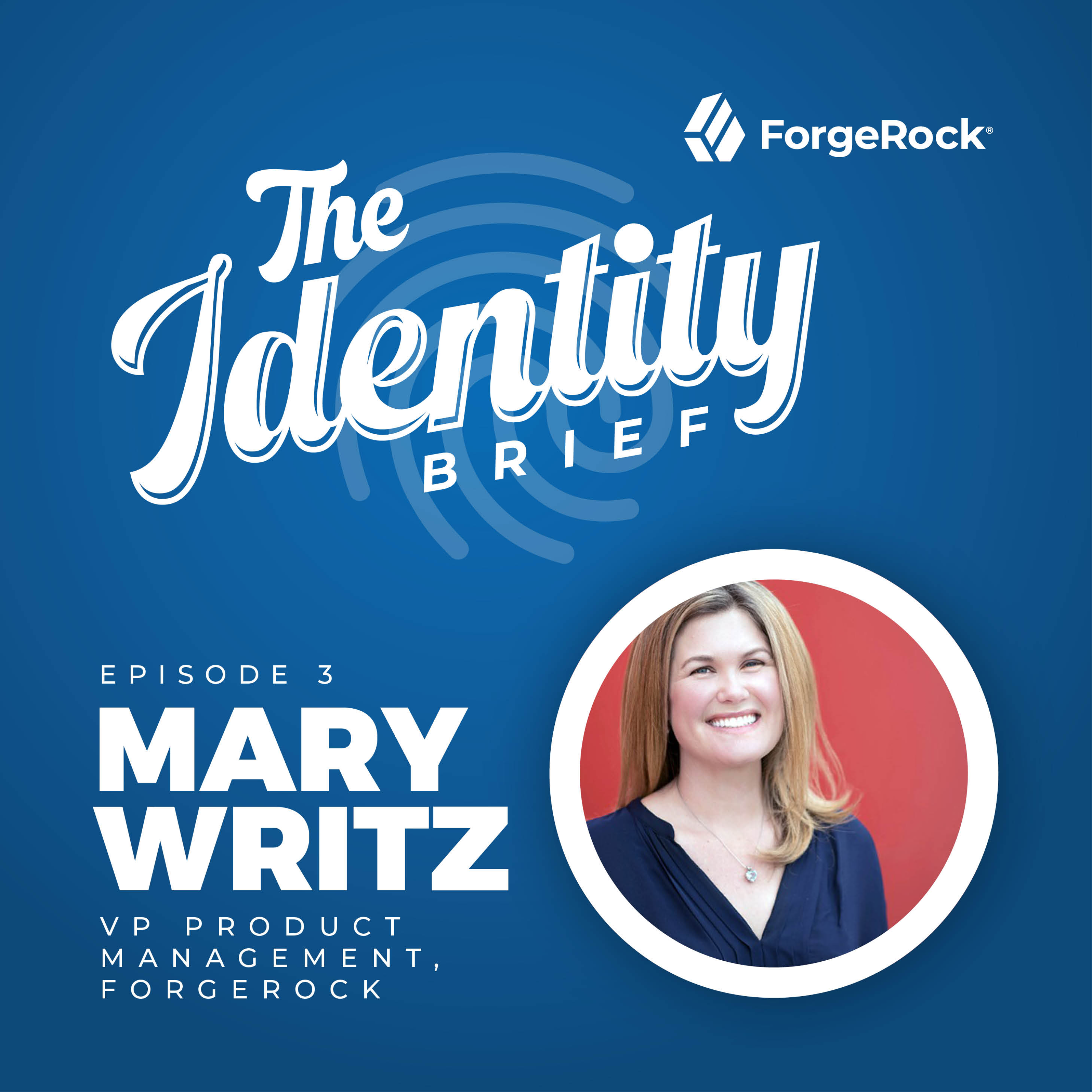 Ep. 3 - Mary Writz from ForgeRock episode artwork