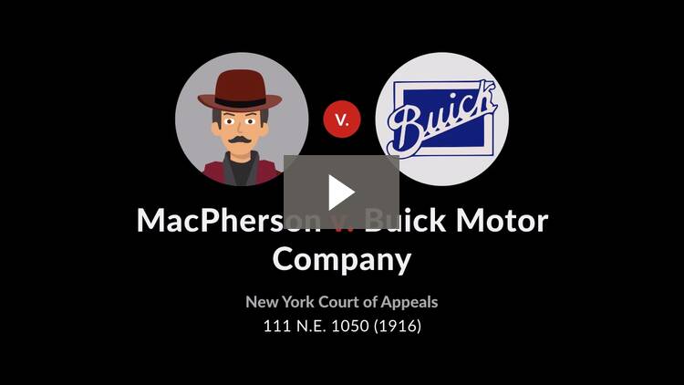 MacPherson v. Buick Motor Co. Case Brief Quimbee