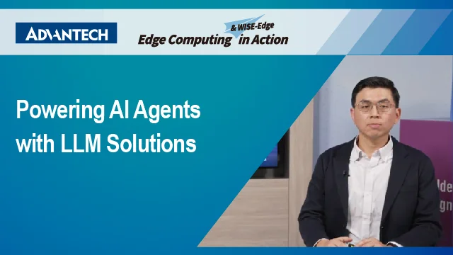 Powering AI Agent with GenAI and LLM Solution - Videos - Advantech Connect