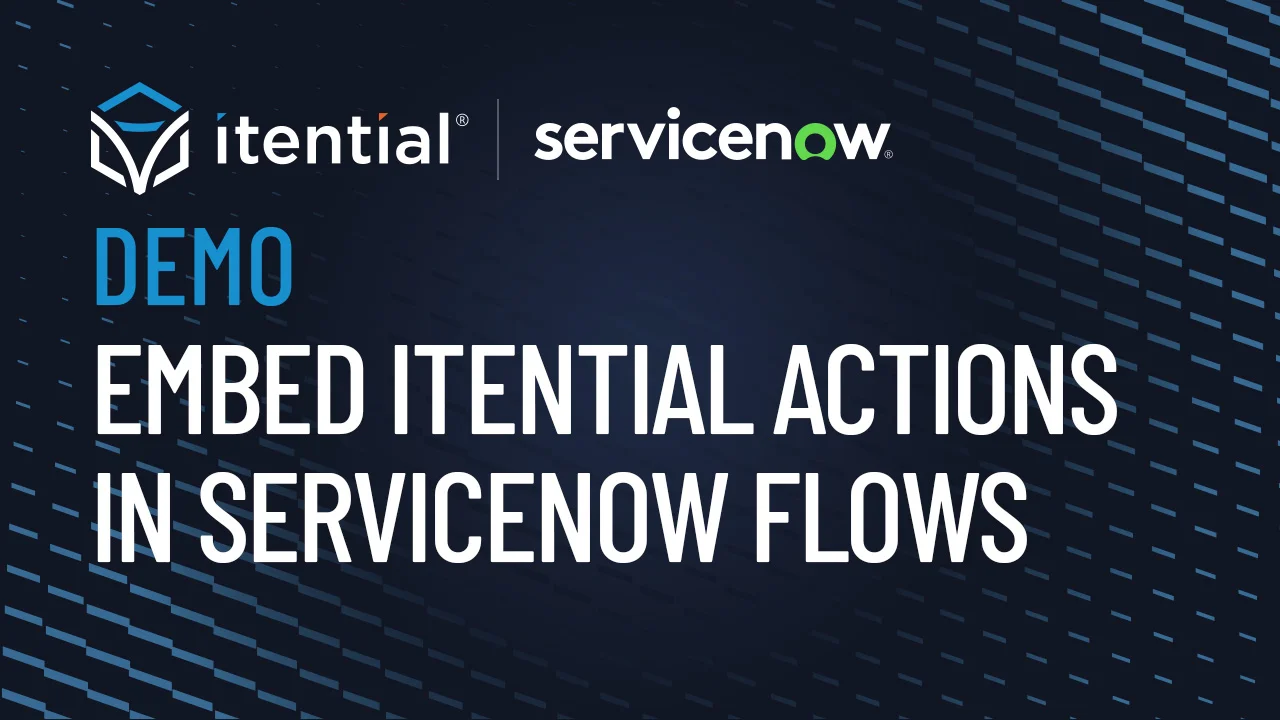 Integrating With The Servicenow User Interface Itential ServiceNow App