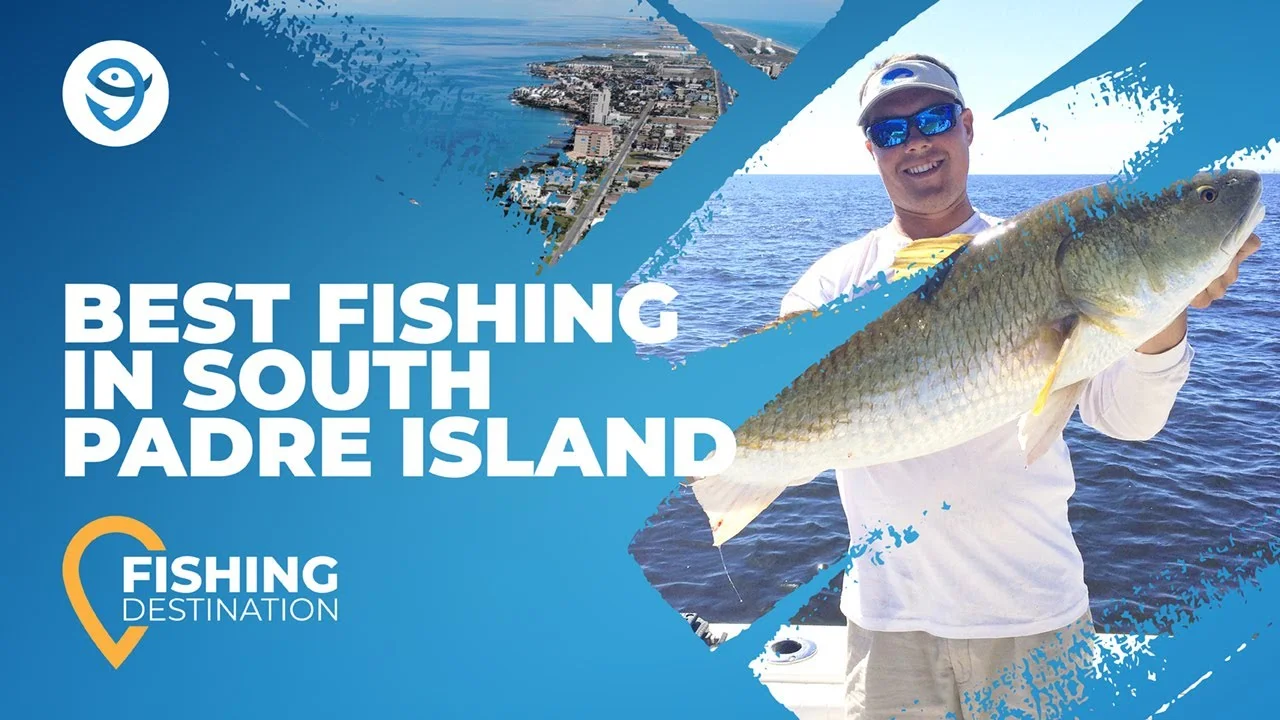Fishing in SOUTH PADRE ISLAND: The Complete Guide