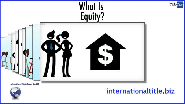 Wht Is Equity What Is Equity? - Cocoa Beach, FL | International Title and Escrow