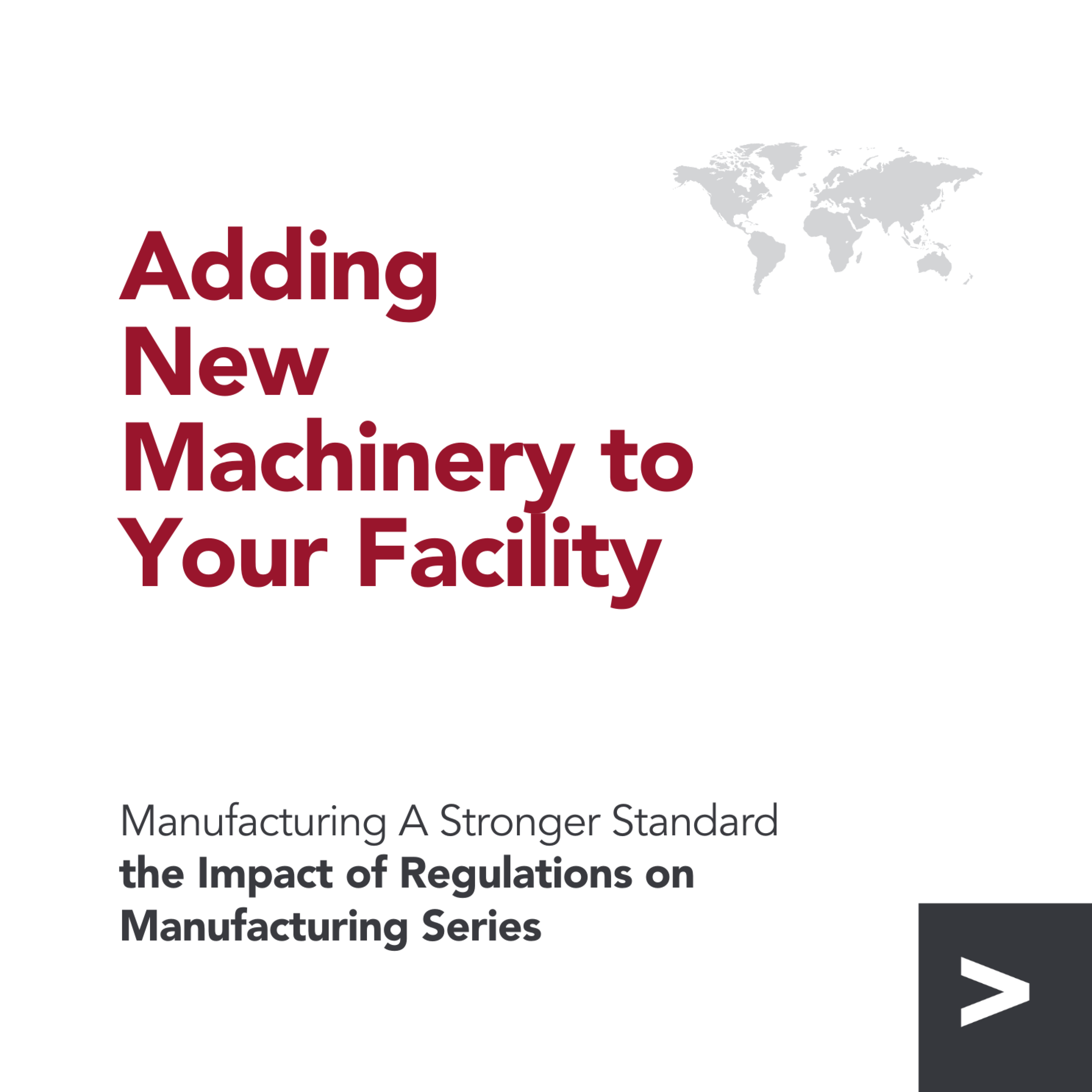 Adding New Machinery To Your Facility: The Impact of Regulations on Manufacturing Series episode artwork