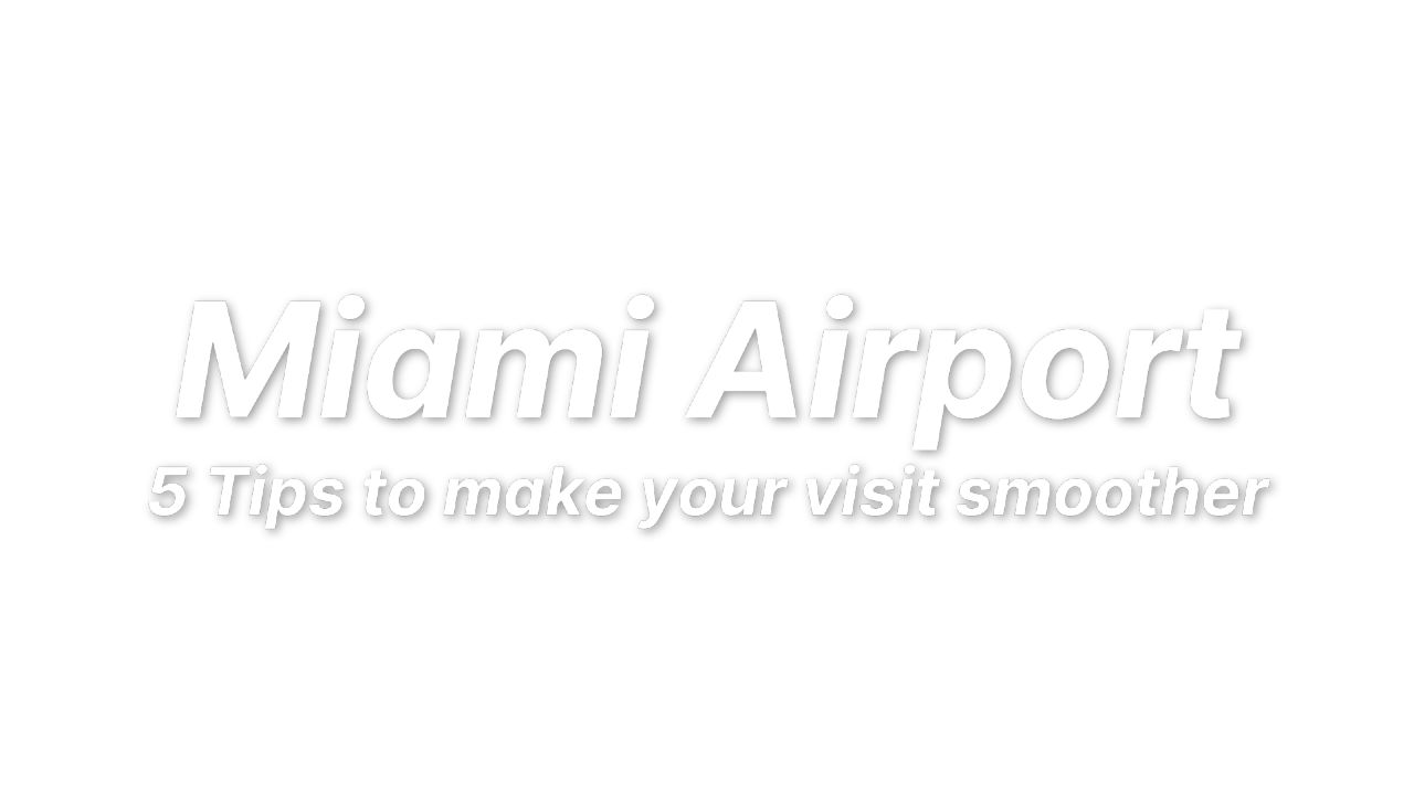 What to Know If You're Traveling Through Miami Airport Ahead of