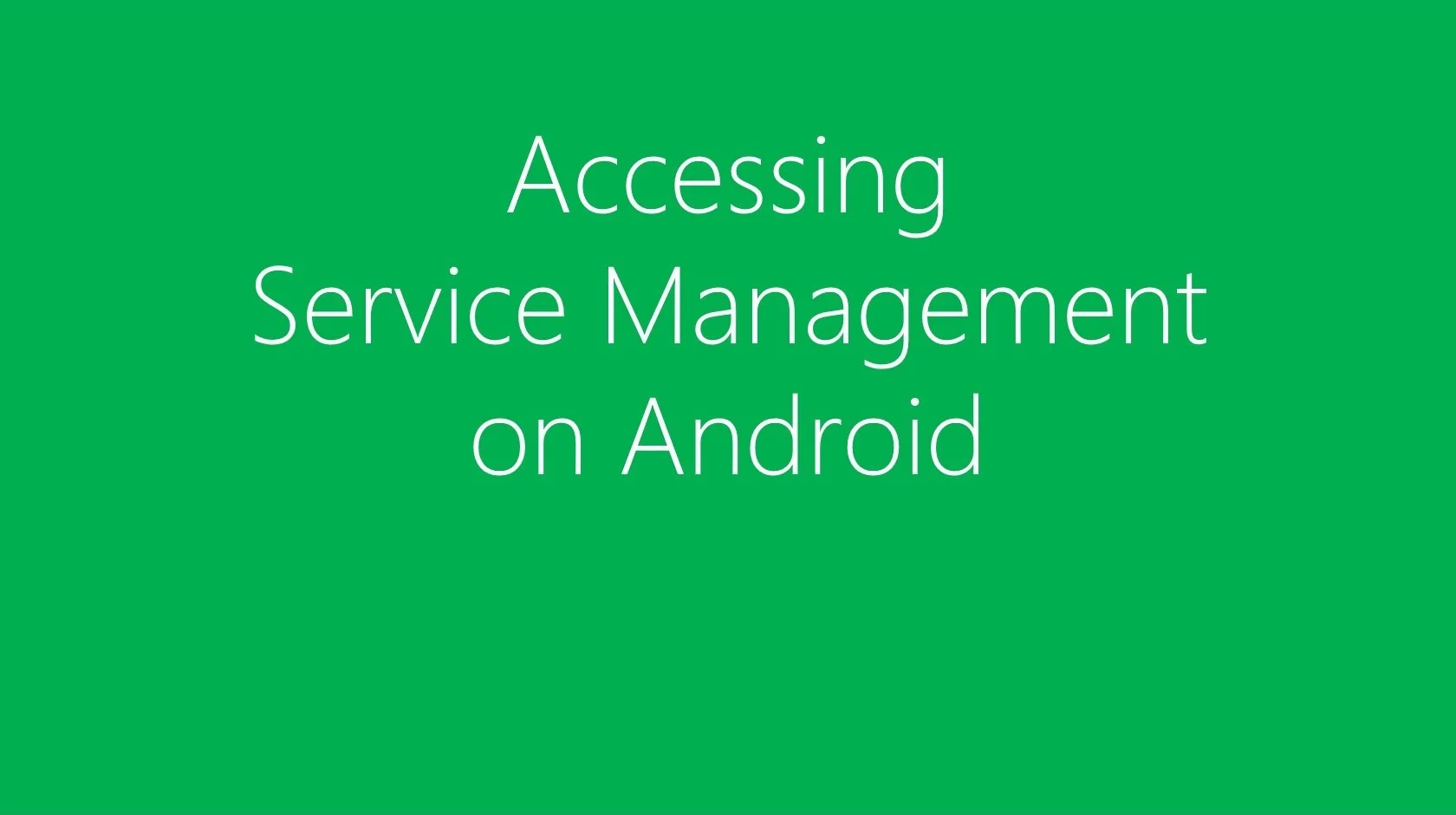 Accessing the Service Mgmt console on Android 011420