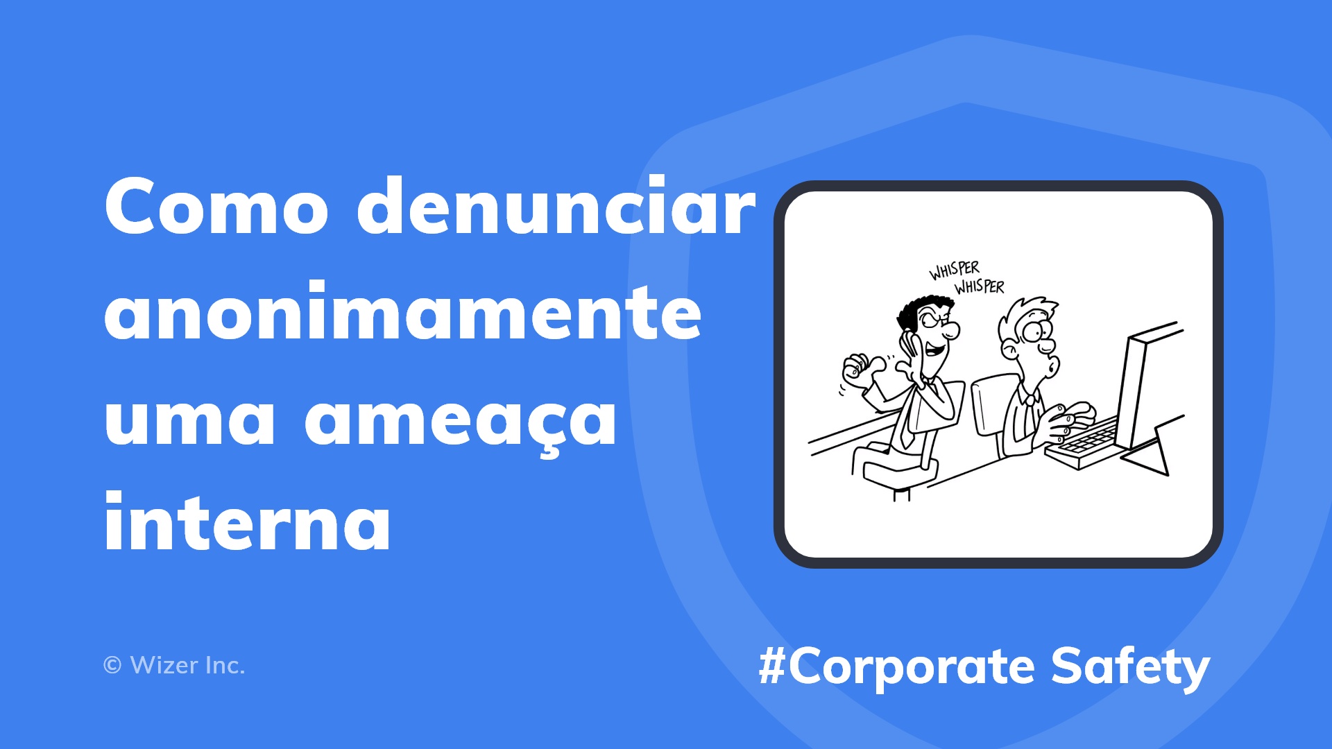 Como denunciar anonimamente uma ameaça interna