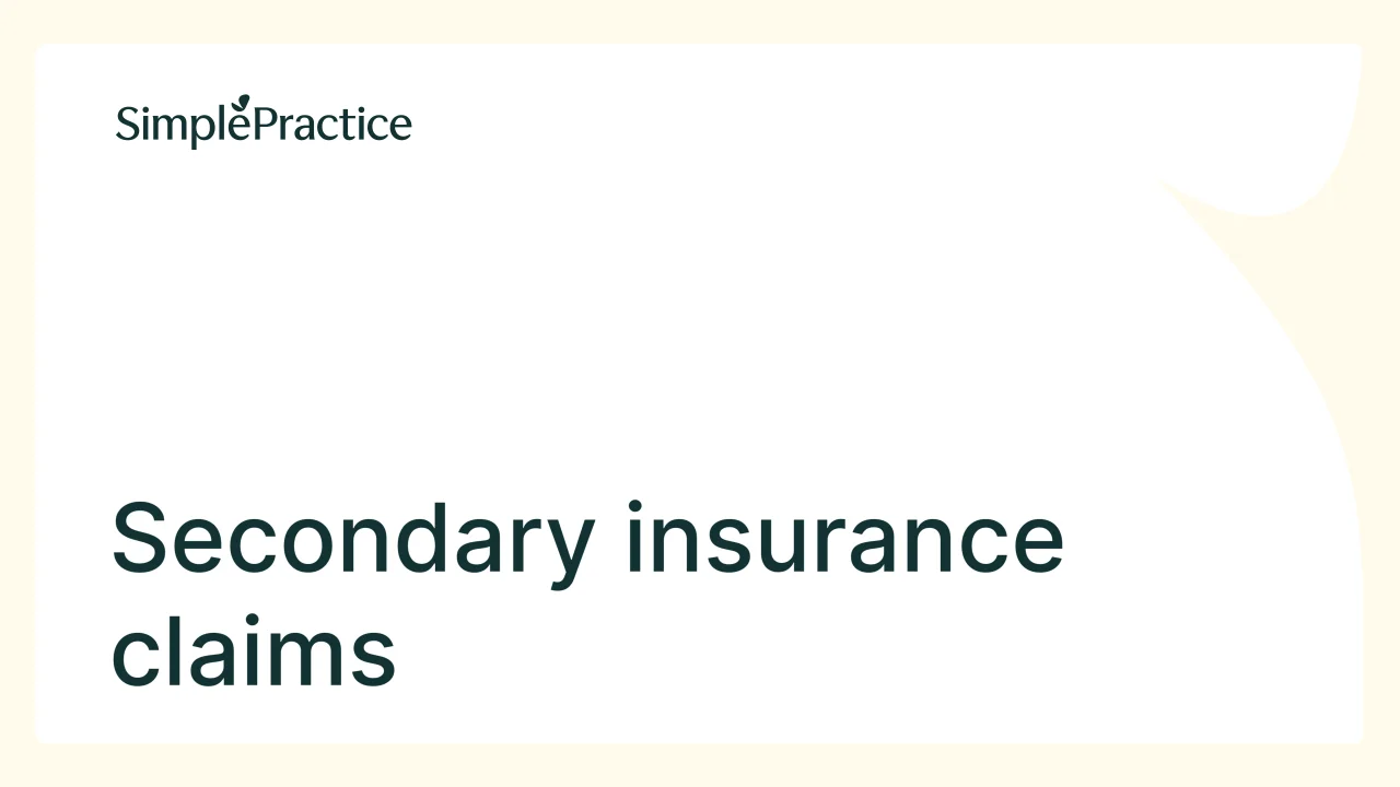 Filing secondary insurance claims – SimplePractice Support