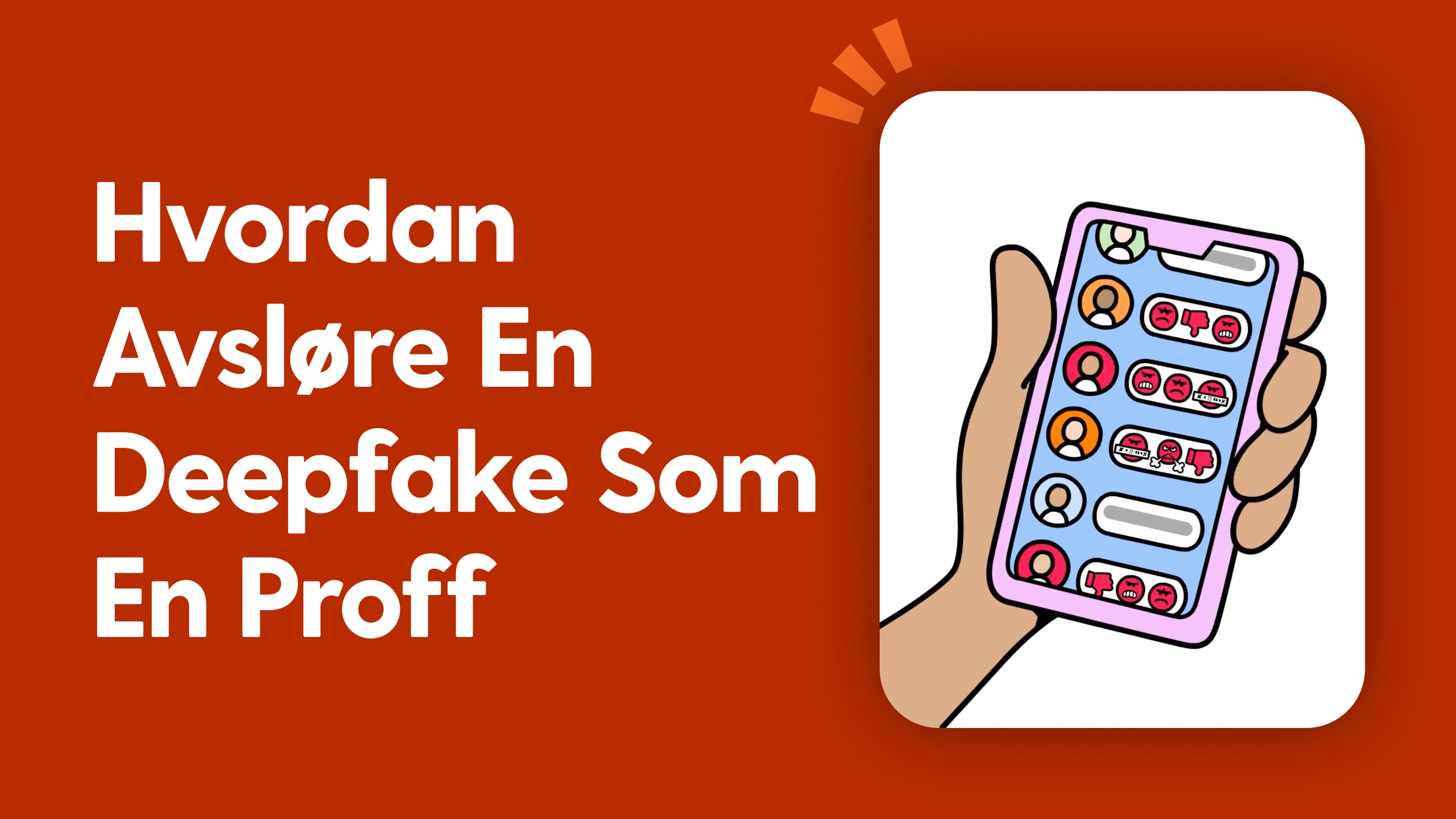 Hvordan avsløre en deepfake som en proff