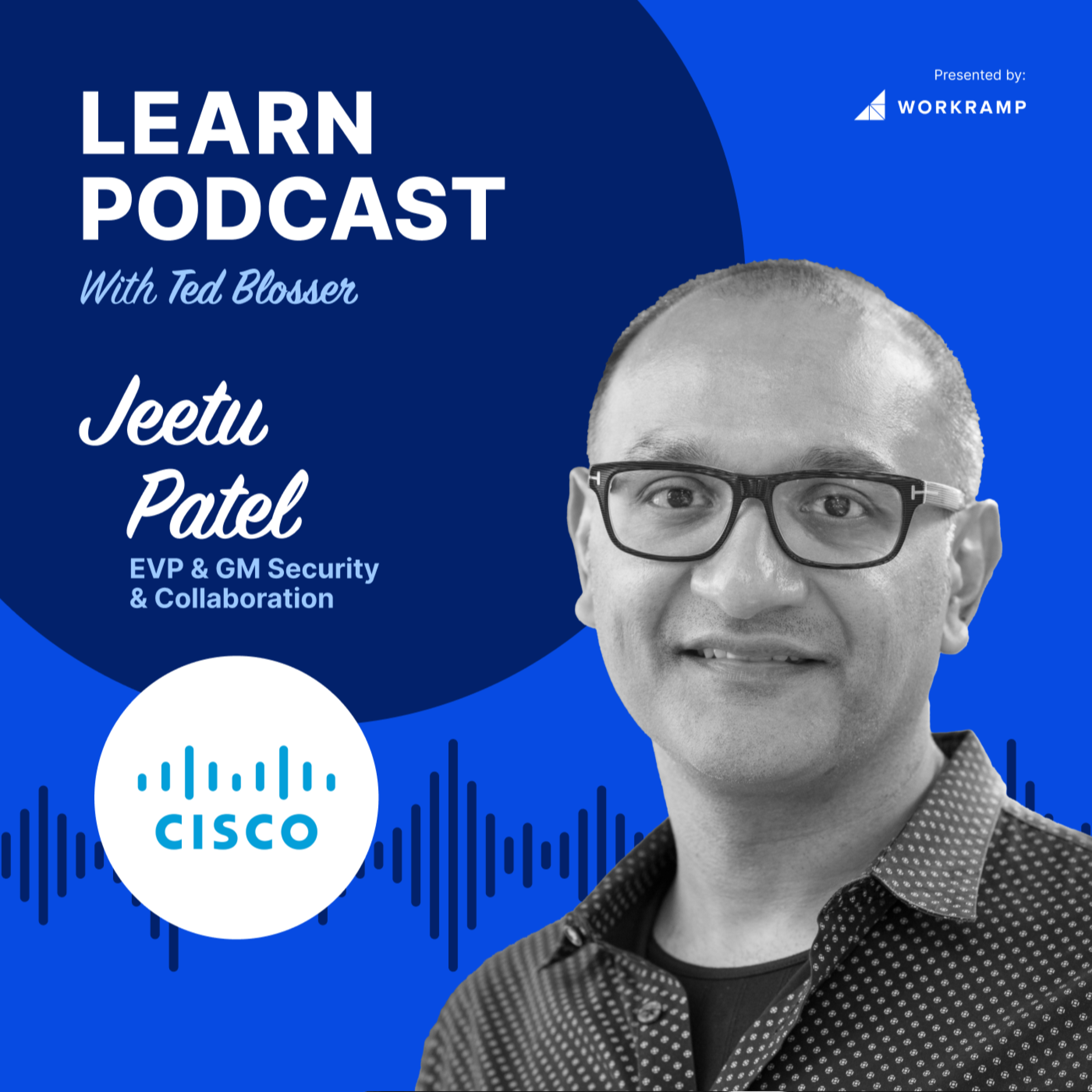 Why You Must Move Fast or Not at All with Jeetu Patel, EVP & GM, Cisco (Ep. 34)