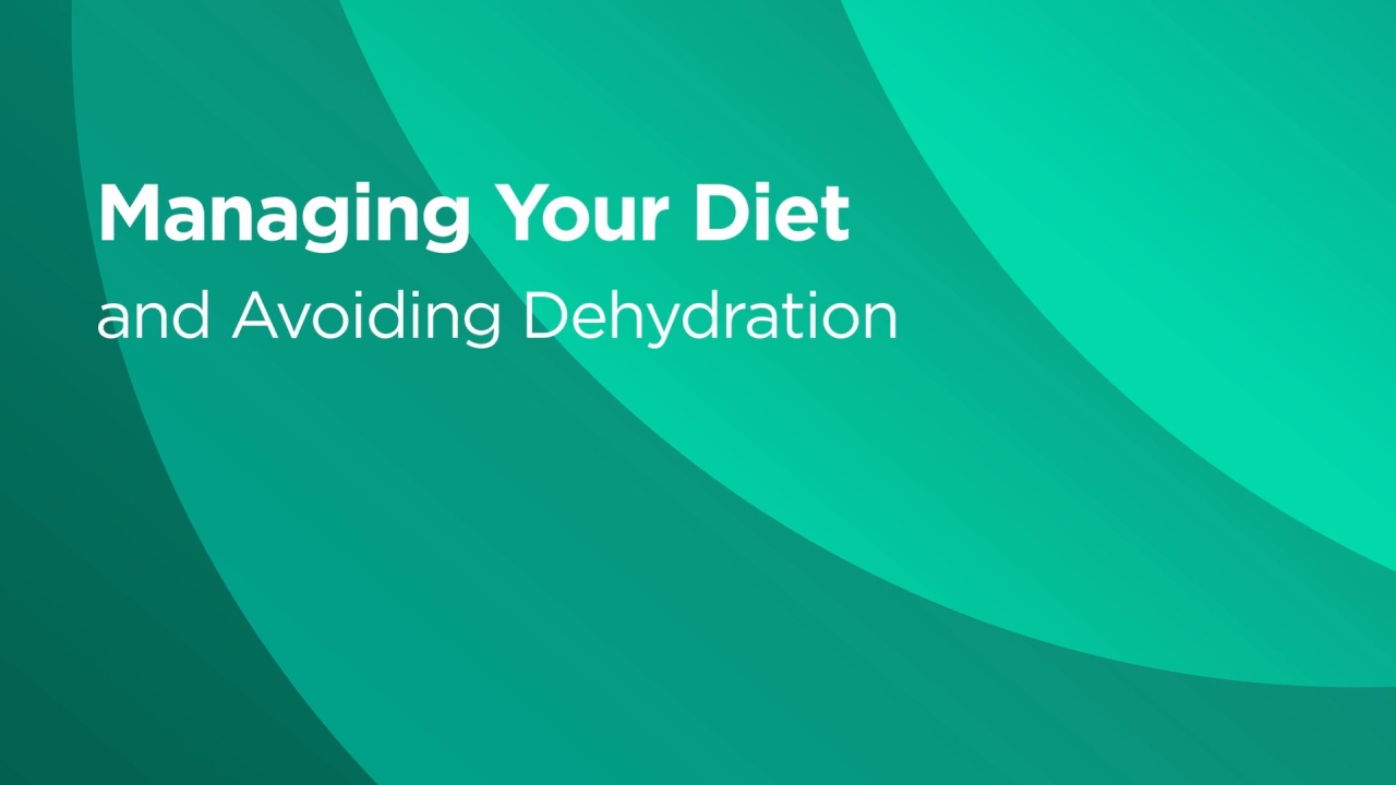 Managing Your Diet and Avoiding Dehydration as a side effect of cancer treatment