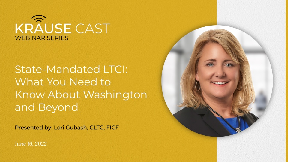 State-Mandated LTCI: What You Need to Know about Washington and Beyond