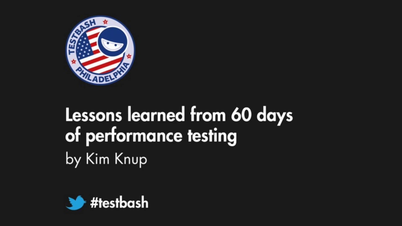 Lessons Learned From 60 Days of Performance Testing - Kim Knup image