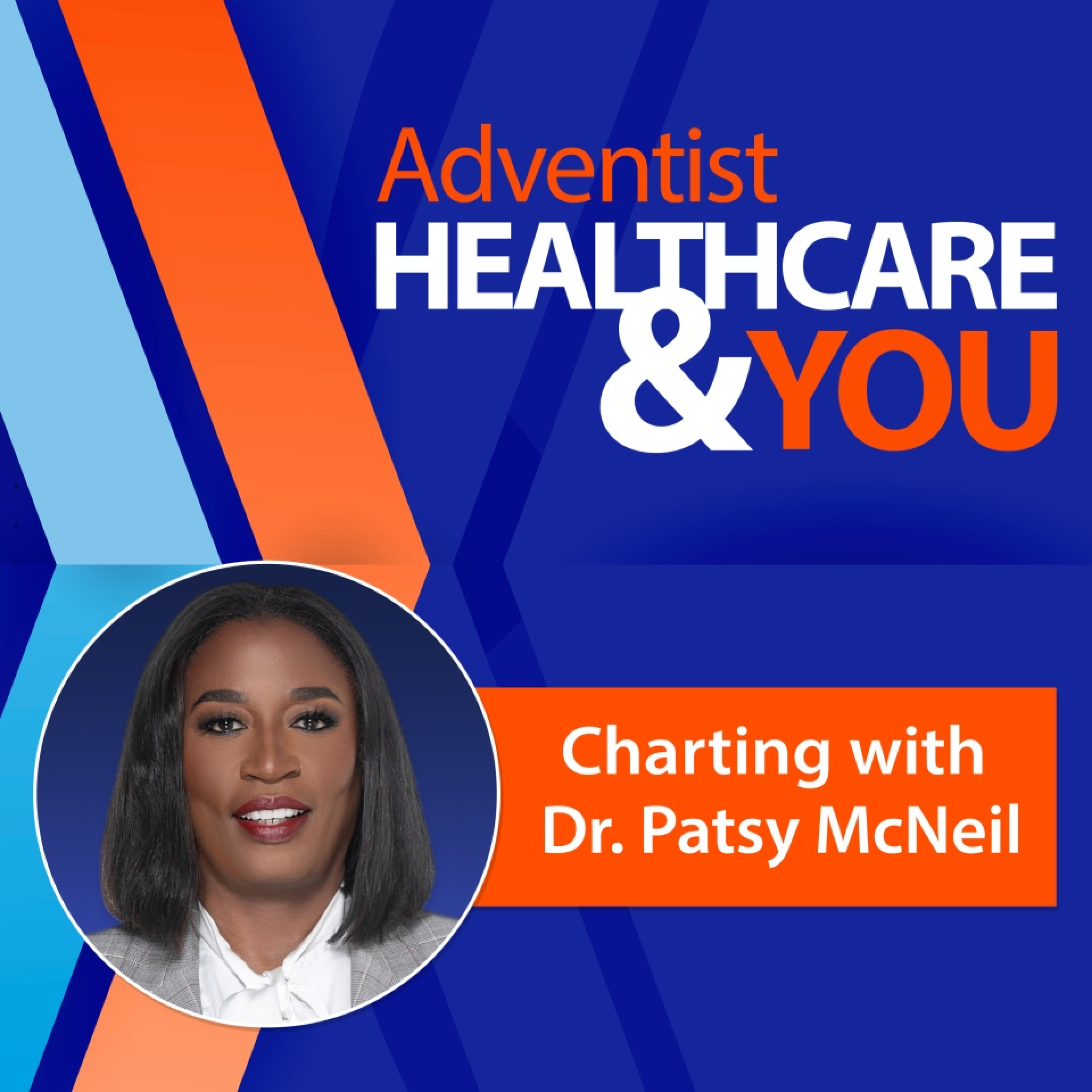 Adventist HealthCare & You - Charting with Dr. McNeil: The Truth Behind the Cost of Healthcare episode artwork