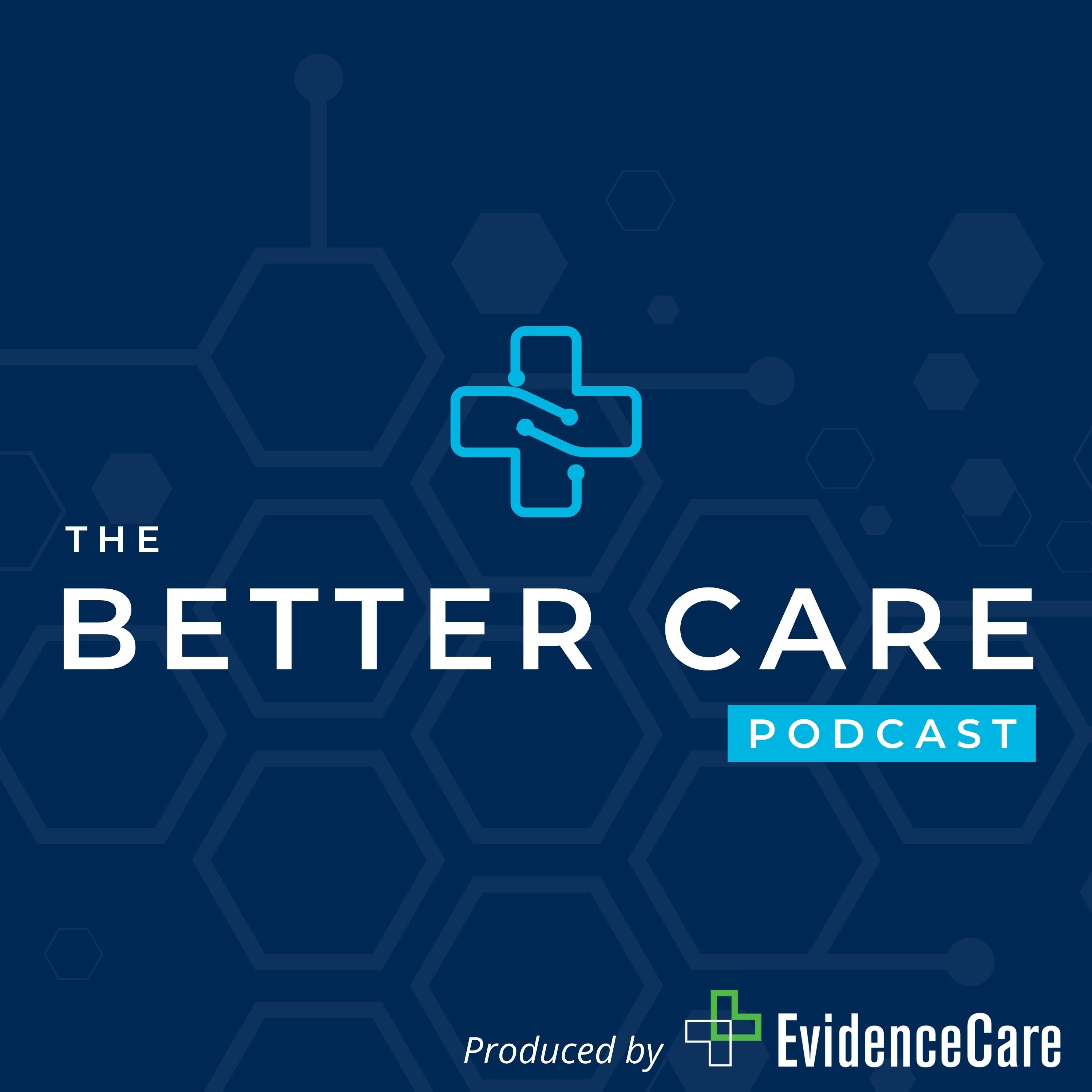 The Better Care Podcast